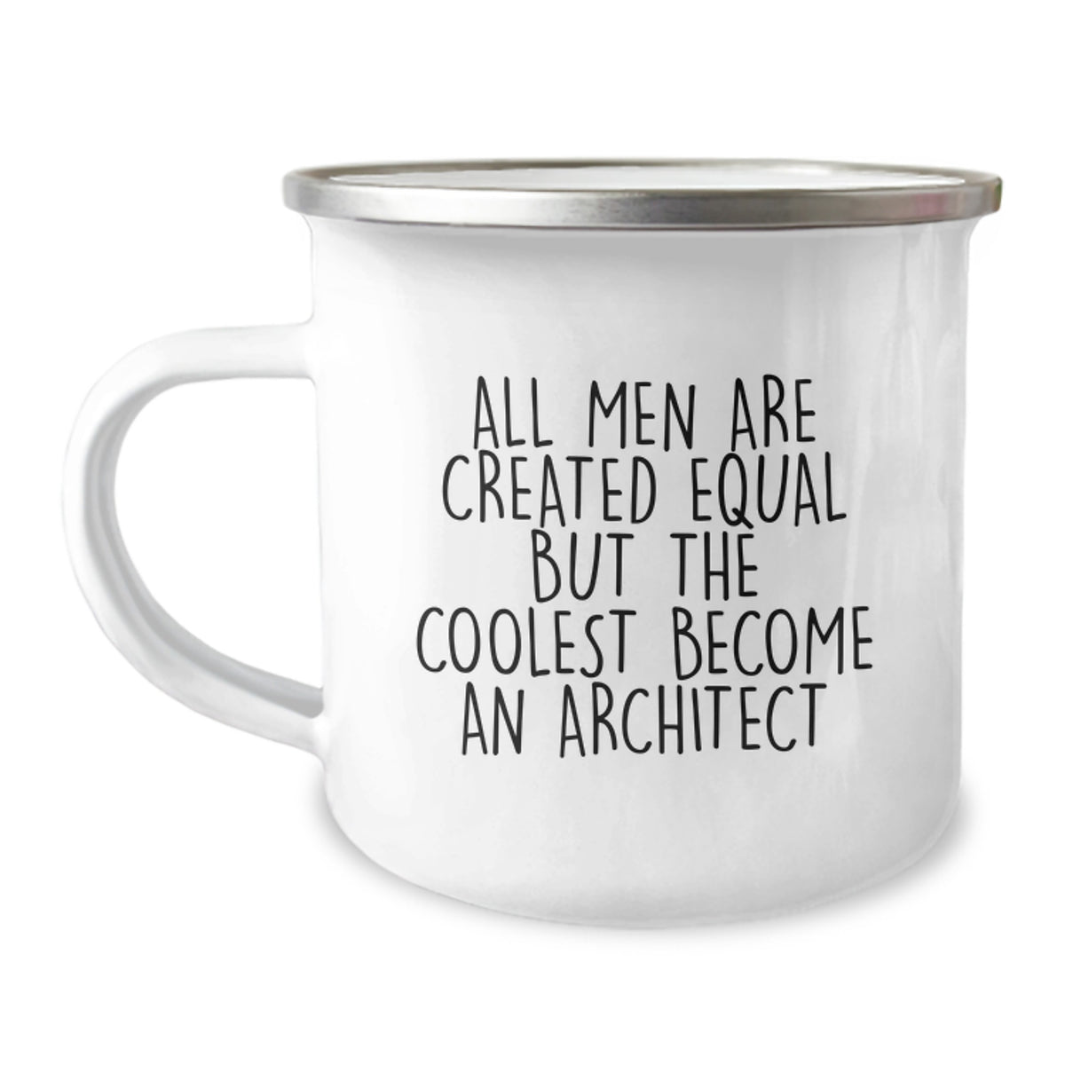 Architect Gifts from Friends - Funny Quote Camping Mug for Graduation - &#39;All Men Are Created Equal But The Coolest Become An Architect&#39; - 12 oz Stainless Steel Enamel Finish - Image 1