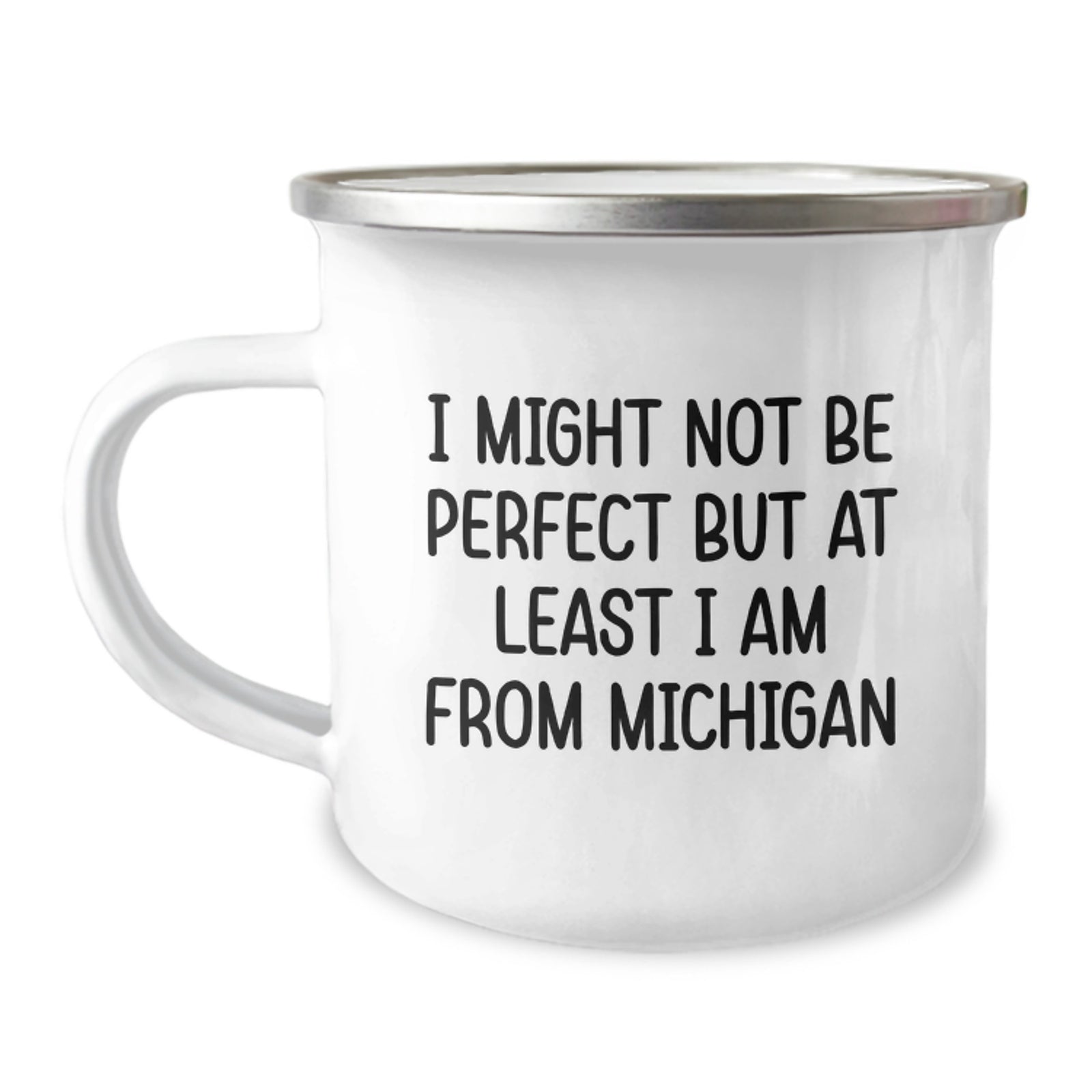 Funny Michigan Gifts from Friends, Unique Camping Mug for Michigan Lovers, I Might Not Be Perfect But At Least I Am From Michigan Birthday Unique Gifts for Men Women Family - Image 1