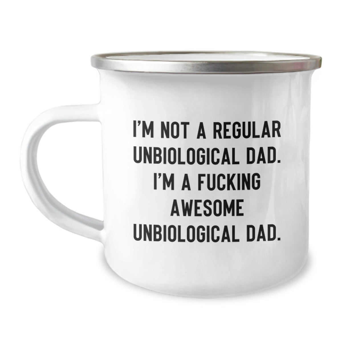 Funny Unbiological Dad Gifts for Him, I&#39;m A F--king Awesome Unbiological Dad Unisex Camping Mug, Graduation Unique Gifts from Men to Unbiological Dad, 12 oz Stainless Steel Enamel Finish - Image 1