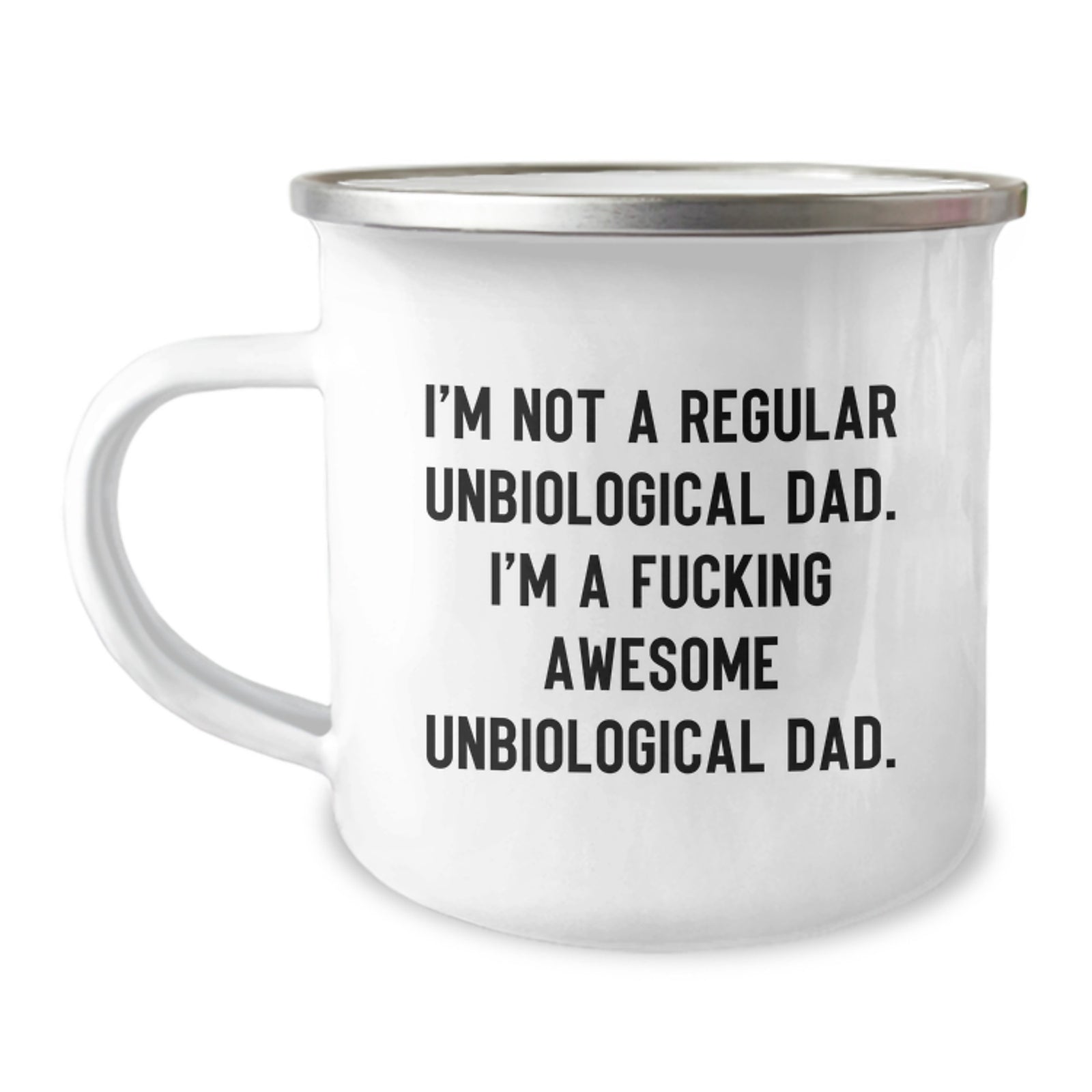 Funny Unbiological Dad Gifts for Him, I'm A F--king Awesome Unbiological Dad Unisex Camping Mug, Graduation Unique Gifts from Men to Unbiological Dad, 12 oz Stainless Steel Enamel Finish - Image 1