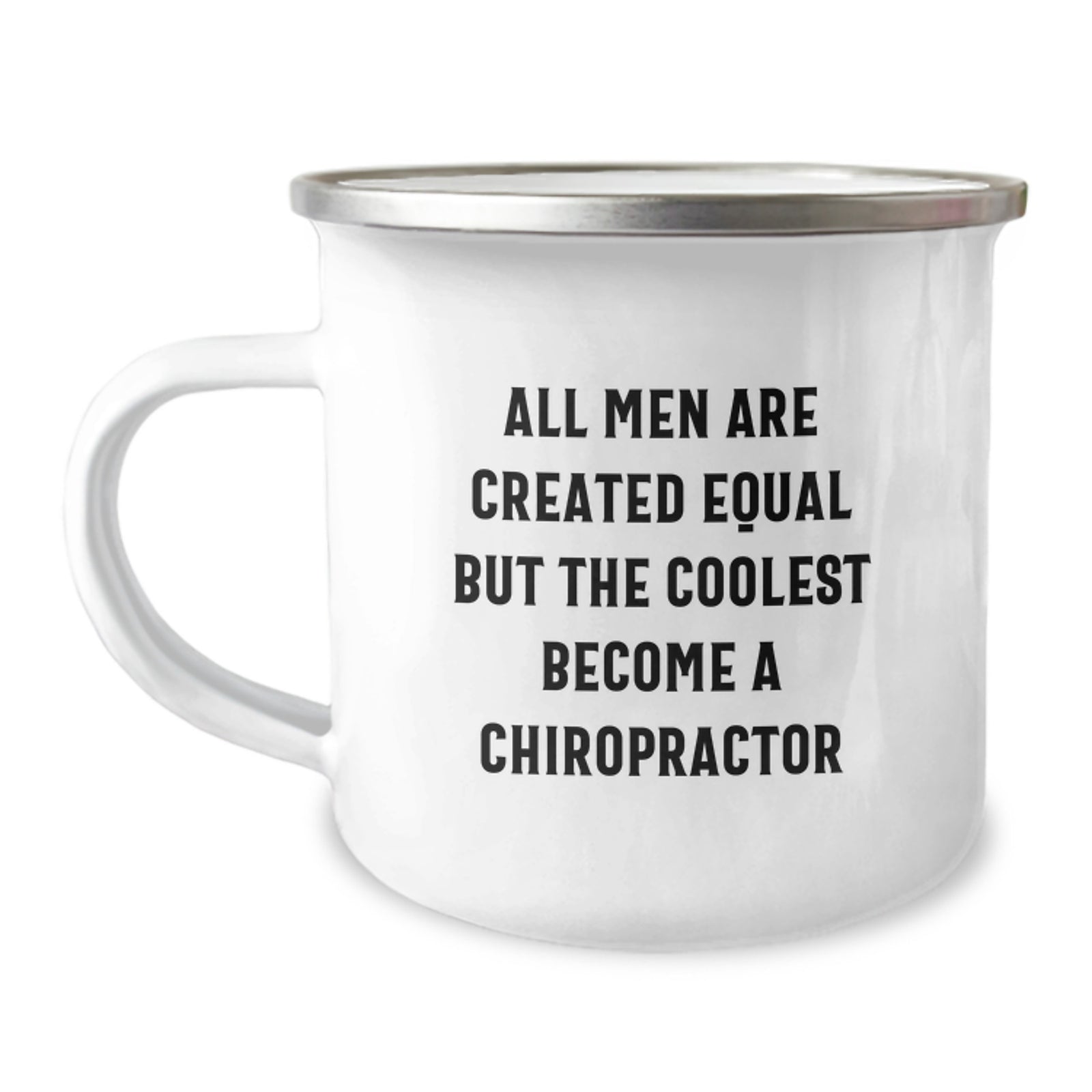 Funny Chiropractor Gifts from Friends for Birthday Unique Camping Mug - 'All Men Are Created Equal But The Coolest Become A Chiropractor' Quote - Image 1