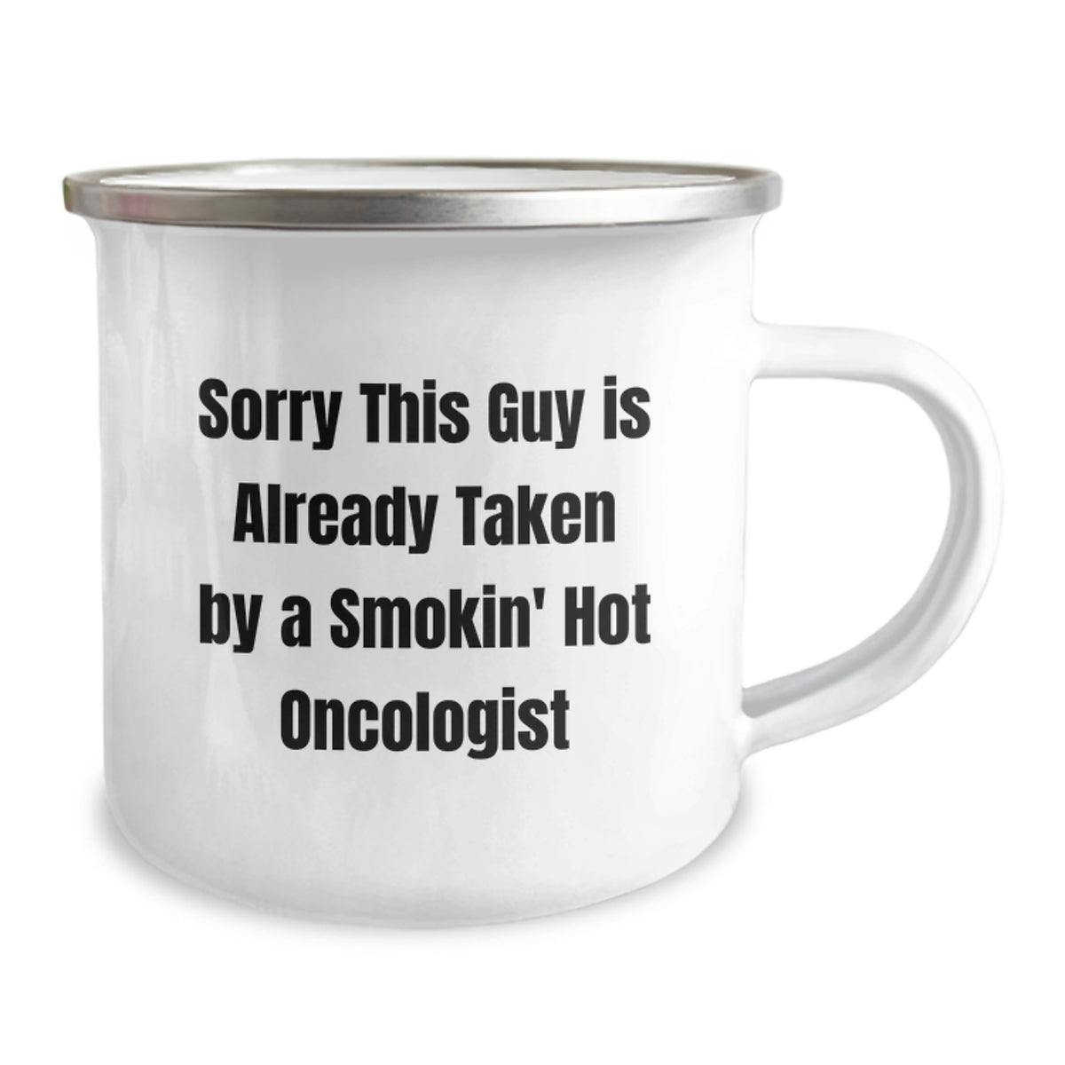 Oncologist Gifts from Friends, 'Sorry This Guy Is Already Taken' Funny Camping Mug for Graduation, 12 oz Stainless Steel with Enamel Finish - Image 2