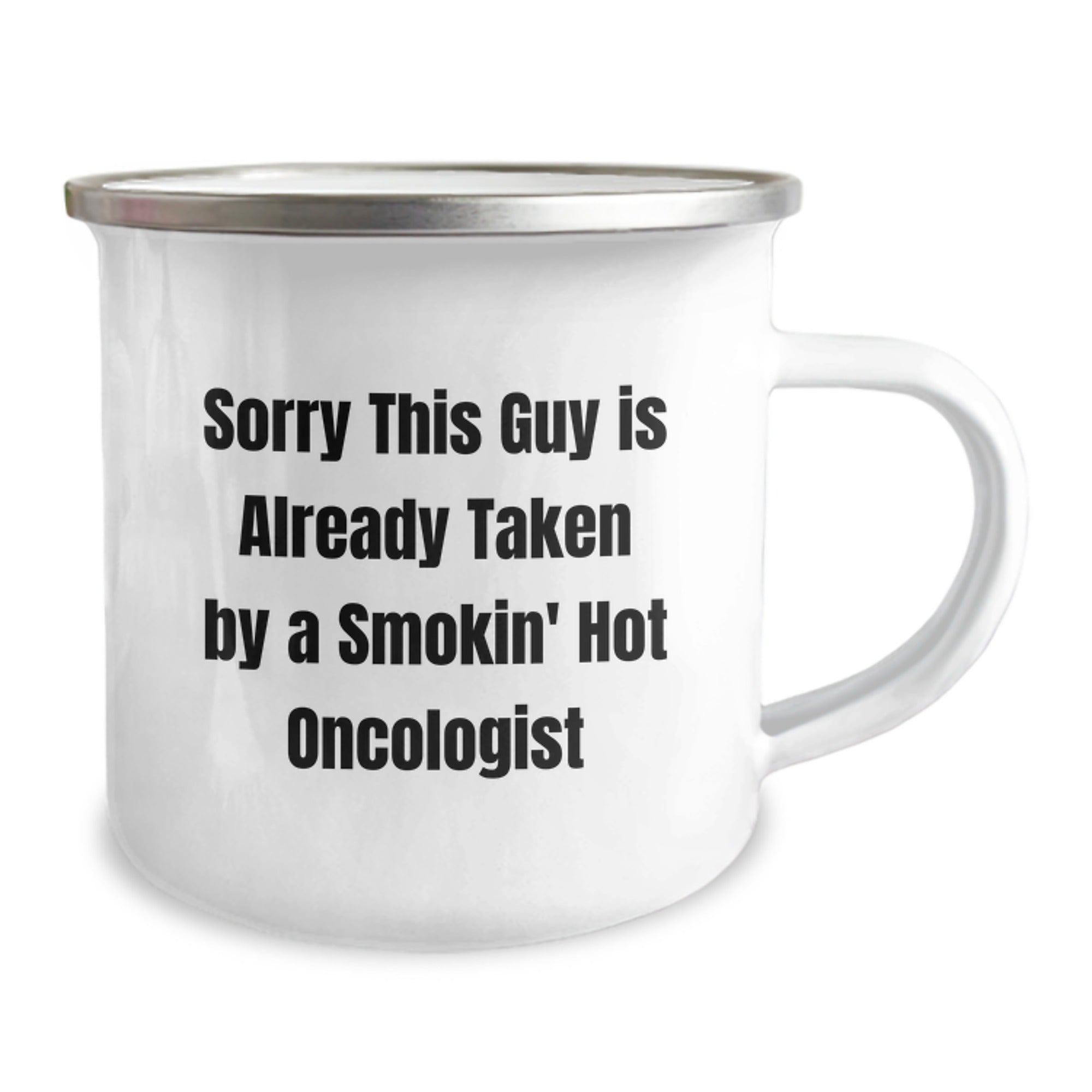 Oncologist Gifts from Friends, 'Sorry This Guy Is Already Taken' Funny Camping Mug for Graduation, 12 oz Stainless Steel with Enamel Finish - Image 2