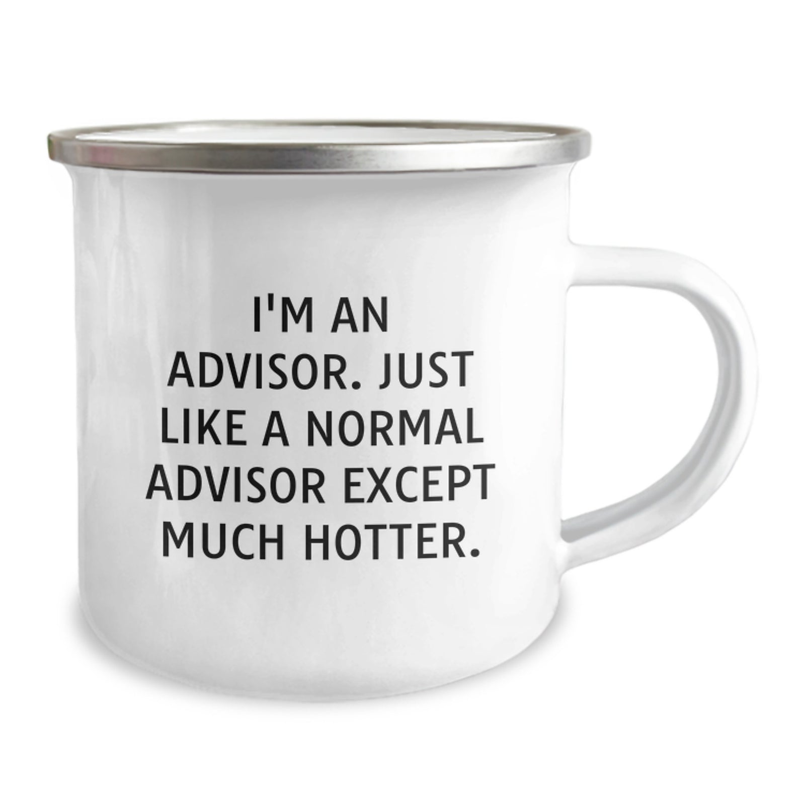 Funny Advisor Gifts - Gifts from Friends for Advisor Camping Mug, I'm An Advisor Just Like A Normal Advisor Except Much Hotter, Advisor Christmas Unique Gifts - Image 2