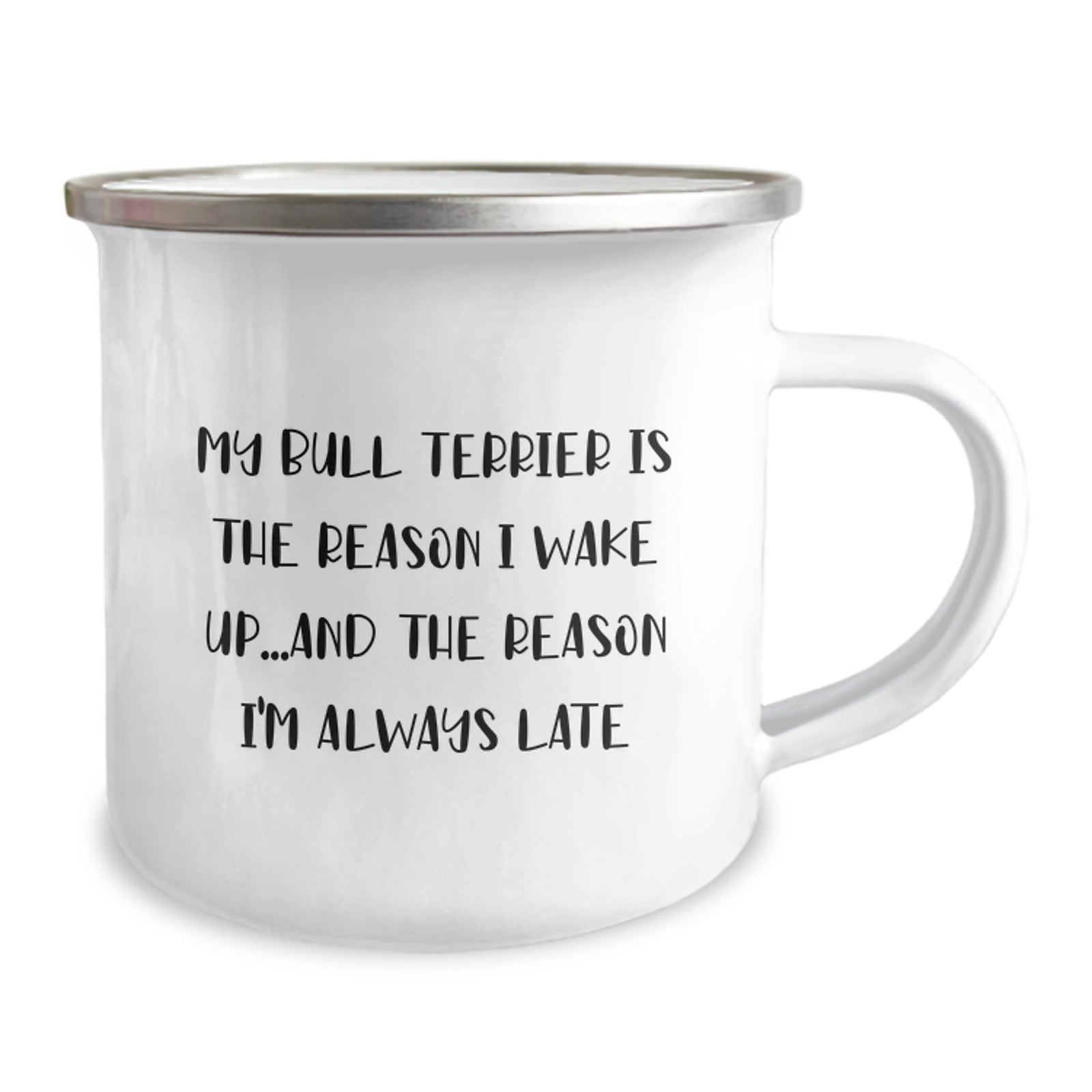 Funny Bull Terrier Dog Gifts for Men Friends - Camping Mug 'My Bull Terrier Is The Reason I Wake Up...' - Gifts from Friends and Family - Unique Birthday Unique Gifts for Him - Image 2