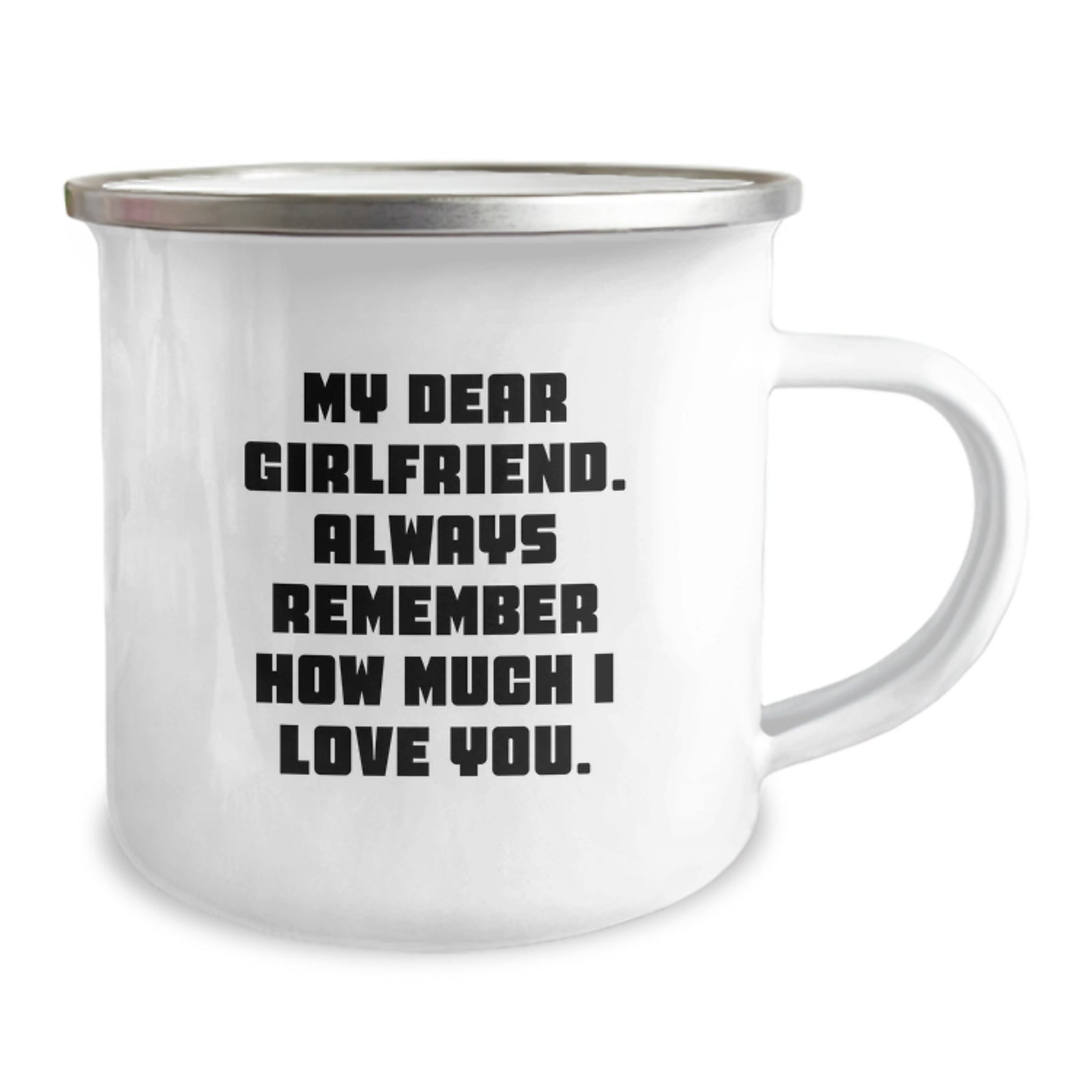 Gifts from Men to Sweetheart, Funny Inspirational Quote - My Dear Sweetheart. Always Remember How Much I Love You., Unique Camping Mug for Mother's Day - Image 2