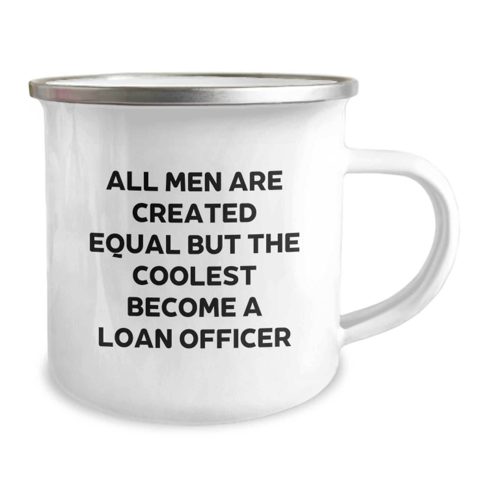 Funny Loan Officer Gifts, Camping Mug for Birthday, 'All Men Are Created Equal But The Coolest Become A Loan Officer', Gifts from Friends, Gifts for Loan Officer - Image 2