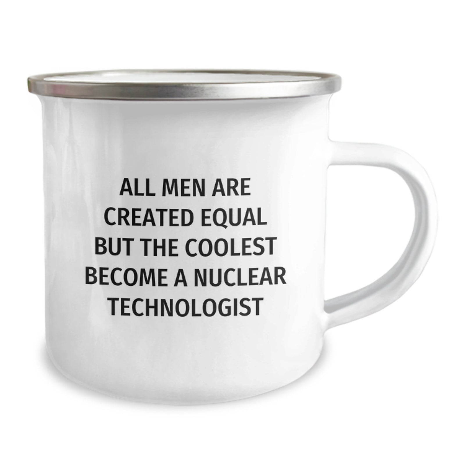 Nuclear Technologist Camping Mug Gifts from Friends and Family for Christmas - Funny Quote 'All Men Are Created Equal But The Coolest Become A Nuclear Technologist' - Image 2