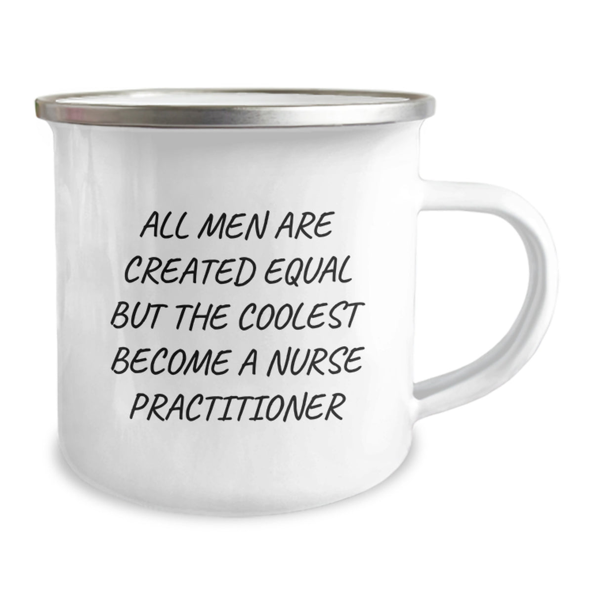 Funny Nurse Practitioner Gifts from Men - All Men Are Created Equal But The Coolest Become A Nurse Practitioner, Birthday Unique Gifts for Nurse Practitioner, 12 oz Camping Mug - Image 2