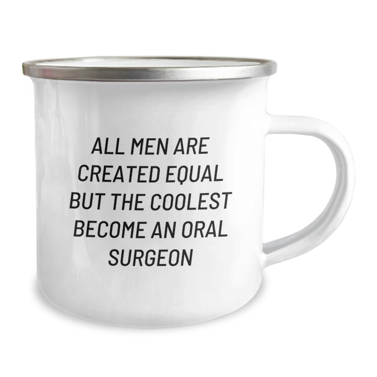 Oral Surgeon Gifts from Friends - Funny Birthday Camping Mug, 'All Men Are Created Equal But The Coolest Become An Oral Surgeon' Quote, 12 oz Stainless Steel with Enamel Finish - Image 2