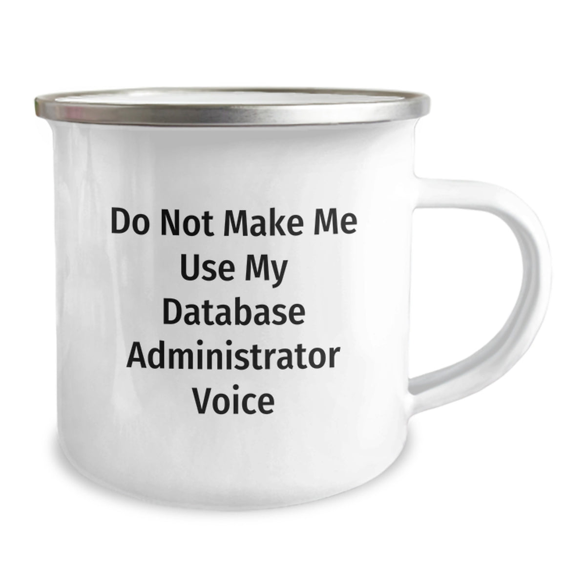 Database Administrator Gift for Him - Do Not Make Me Use My Voice - Image 2