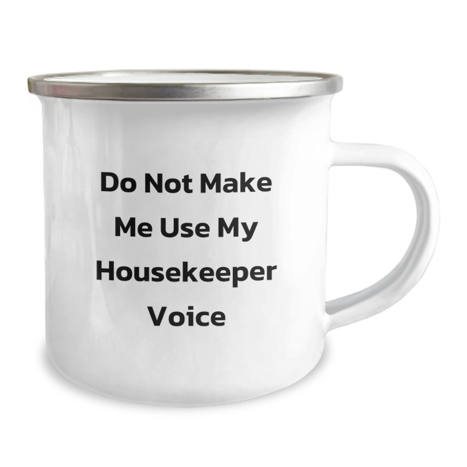 Housekeeper Gift for Him - Do Not Make Me Voice Camping Mug Keepsake - Image 2