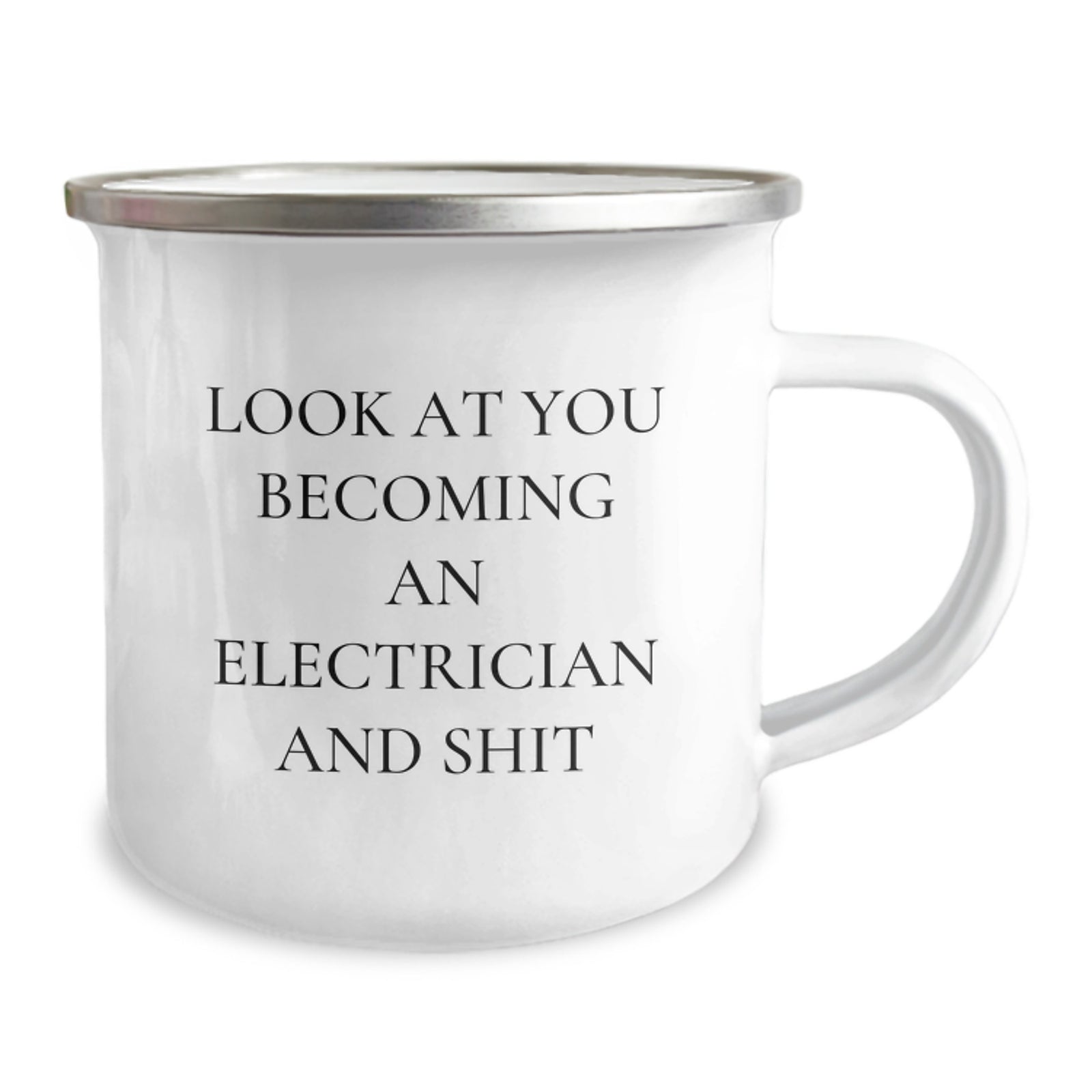 Electrician Camping Mug, Funny 'Look At You Becoming An Electrician And Shit' Gifts for Electrician Friends, Valentine's Unique Gifts from Men to Family - Image 2