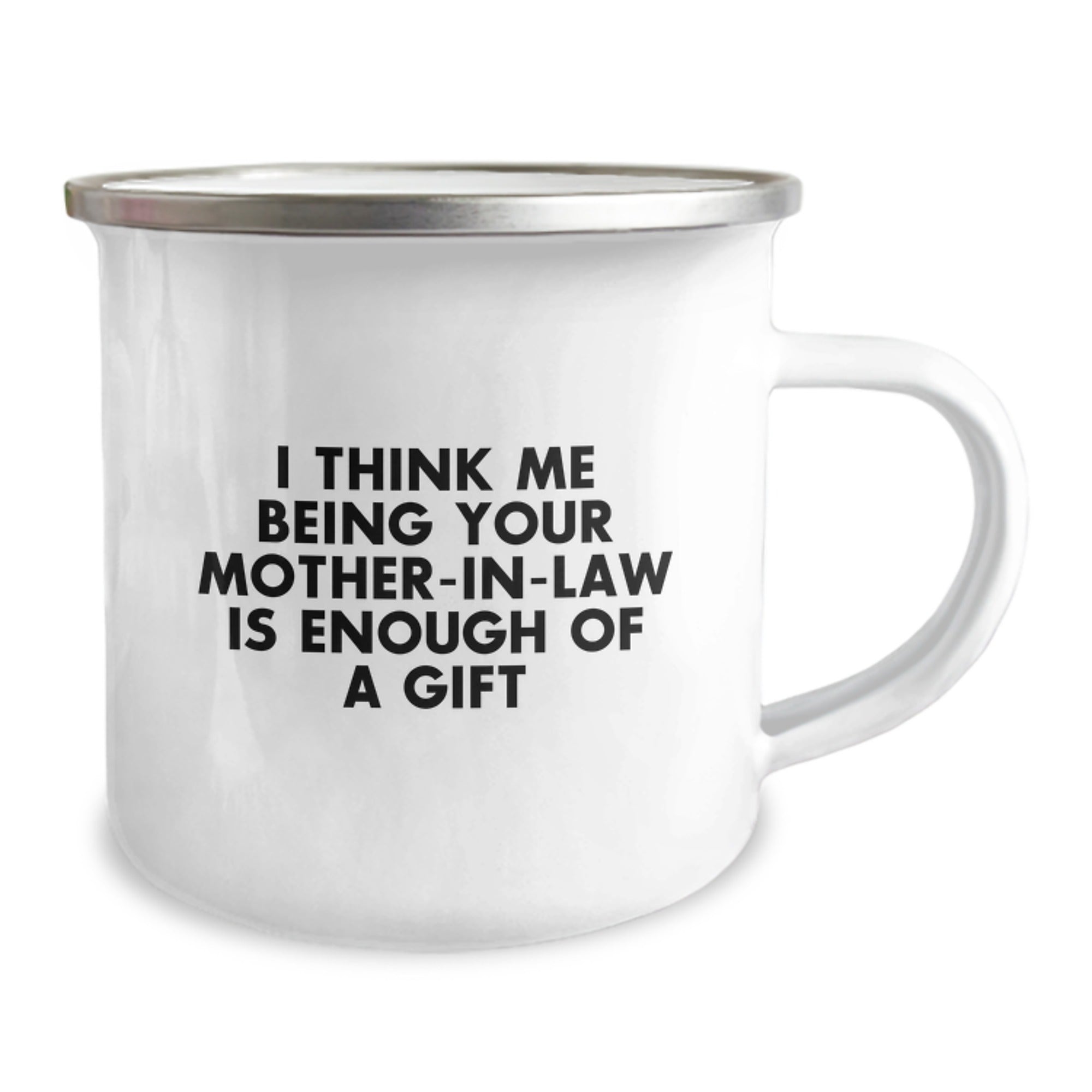 Funny Mom-in-law Gifts for Her - Camping Mug with 'I Think Me Being Your Mom-in-law Is Enough Of A Gift' Quote, Graduation Unique Gifts from Family - Image 2