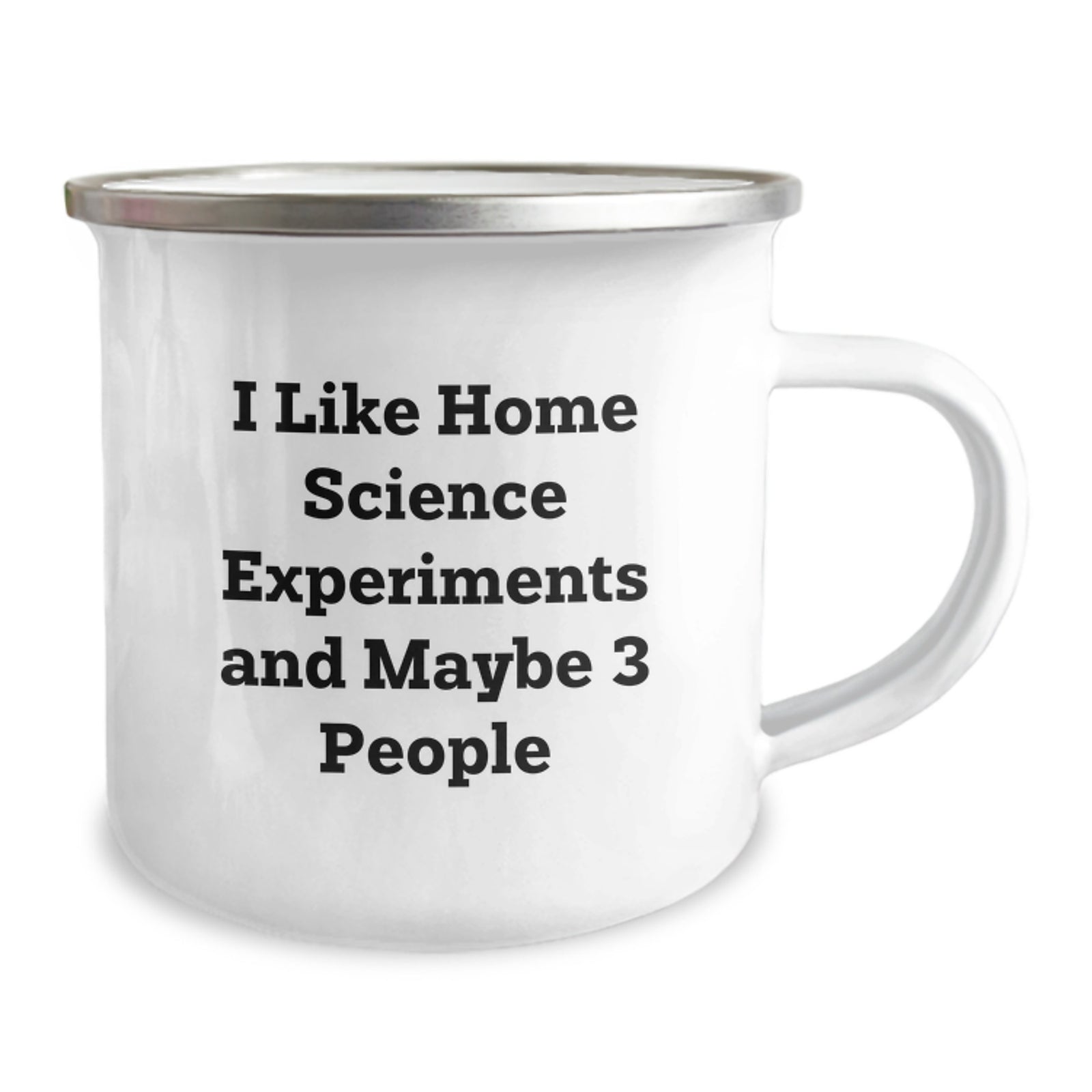 Unique Home Science Experiments Camping Mug 'I Like Home Science Experiments And Maybe 3 People' Funny Valentine's Gifts from Friends to Home Science Experiments Enthusiasts - Image 2