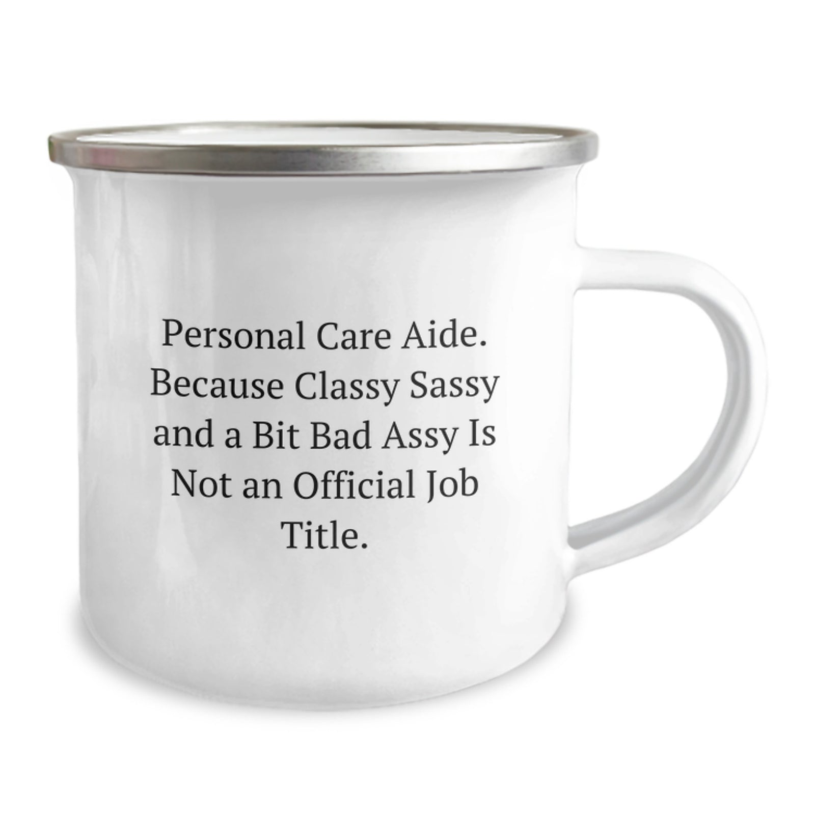 Funny Personal Care Aide Gifts for Men - Camping Mug, Perfect Graduation Unique Gifts from Friends, Sassy Quote: 'Classy Sassy And A Bit Fearlessy...' - Image 2
