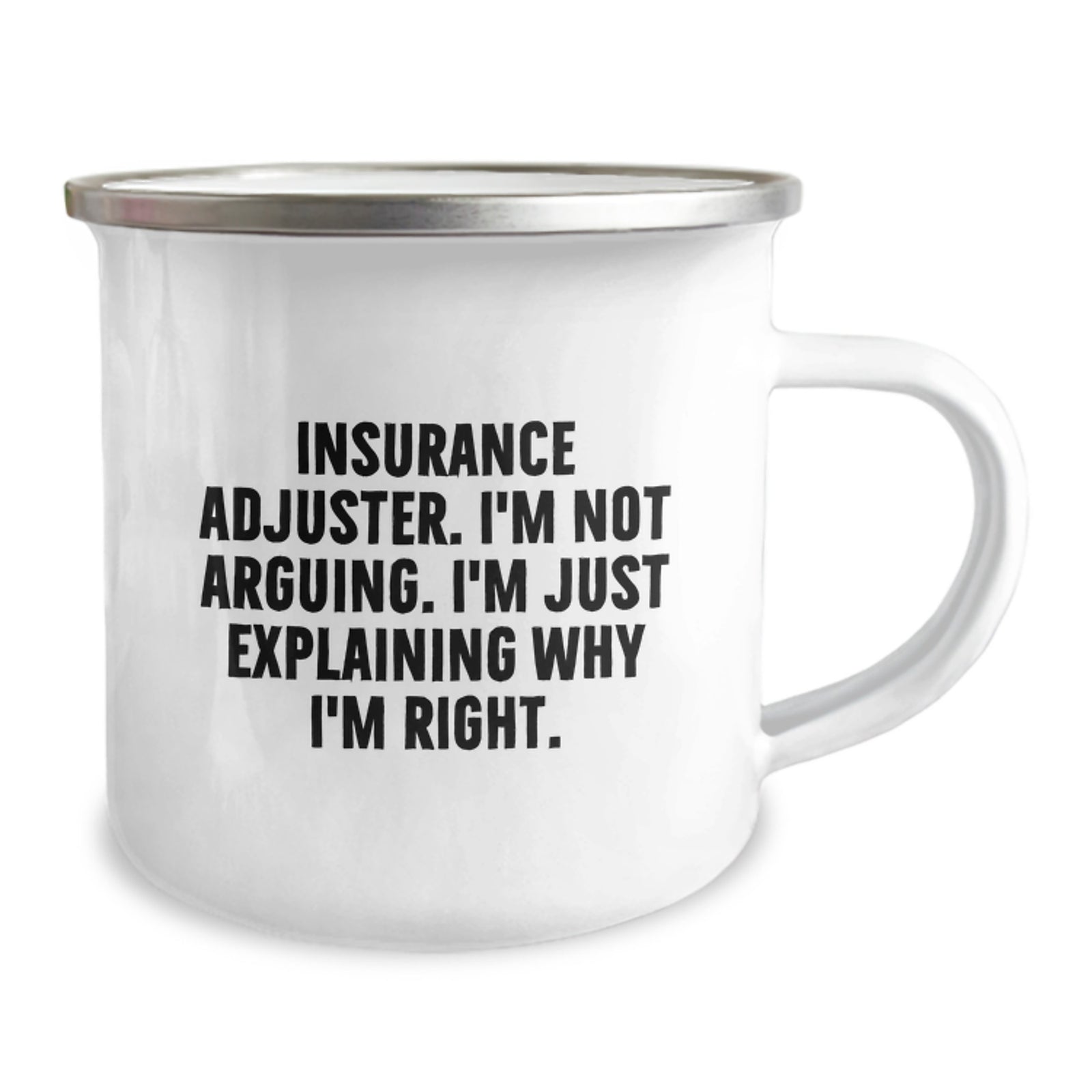 Gifts from Family Members for Insurance Adjuster, Funny Valentine's Unique Camping Mug with I'm Not Arguing. I'm Just Explaining Why I'm Right. Quote, 12 oz Stainless Steel with Enamel Finish - Image 2