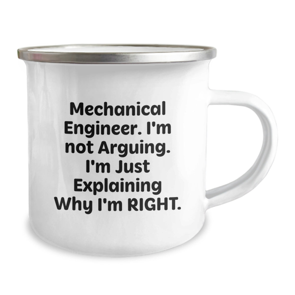 Funny Mechanical Engineer Gifts from Friends for Valentine's Unique Camping Mugs with Quote 'Mechanical Engineer I'm Not Arguing I'm Just Explaining Why I'm Right' - Image 2