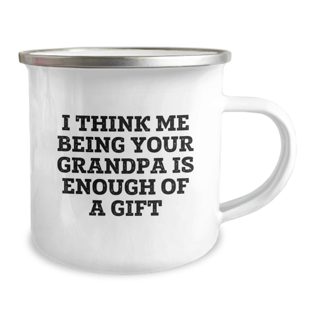 Funny Grandpa Gifts for Men, Unique Camping Mugs with Inspirational Quote - 'I Think Me Being Your Grandpa Is Enough Of A Gift', Gifts from Family to Grandpa on Graduation - Image 2