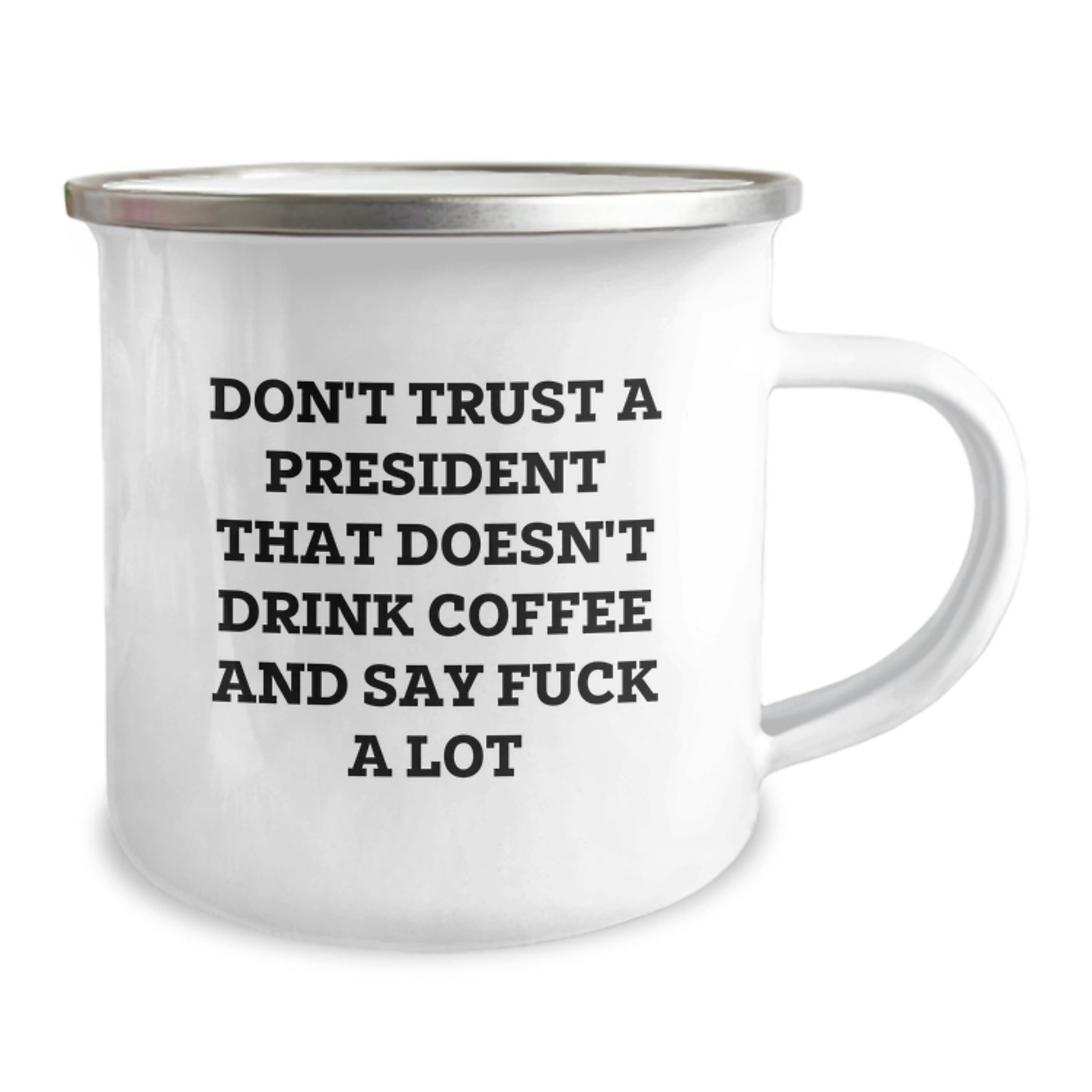 Funny President Gift for Men from Friends - 'Don't Trust A President That Doesn't Drink Coffee And Say F--k A Lot' Valentine's Unique Gifts for President - Image 2