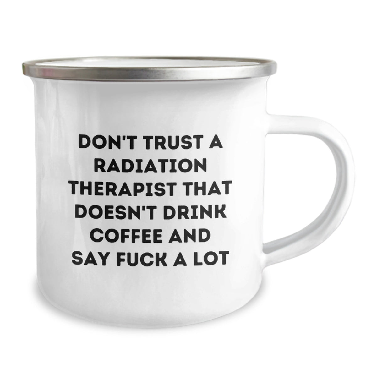 Funny Radiation Therapist Gifts for Men, Graduation Unique Gifts from Friends, 'Don't Trust A Radiation Therapist That Doesn't Drink Coffee' Camping Mug - Image 2