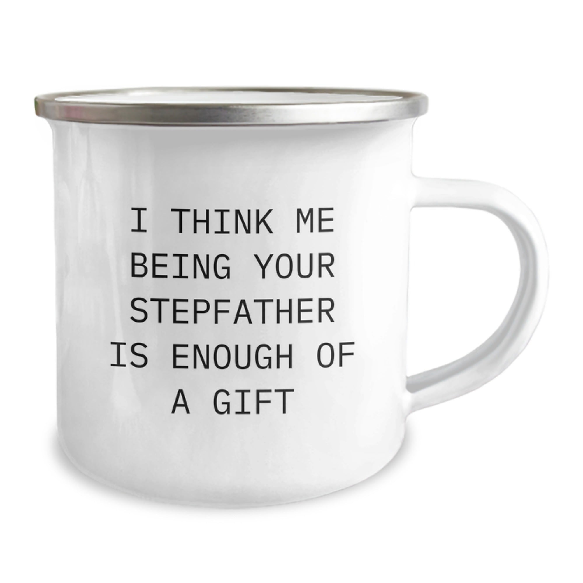 Funny Stepfather Gifts for Men, 'I Think Me Being Your Stepfather Is Enough Of A Gift' Camping Mug, Graduation Unique Gifts from Family - Image 2