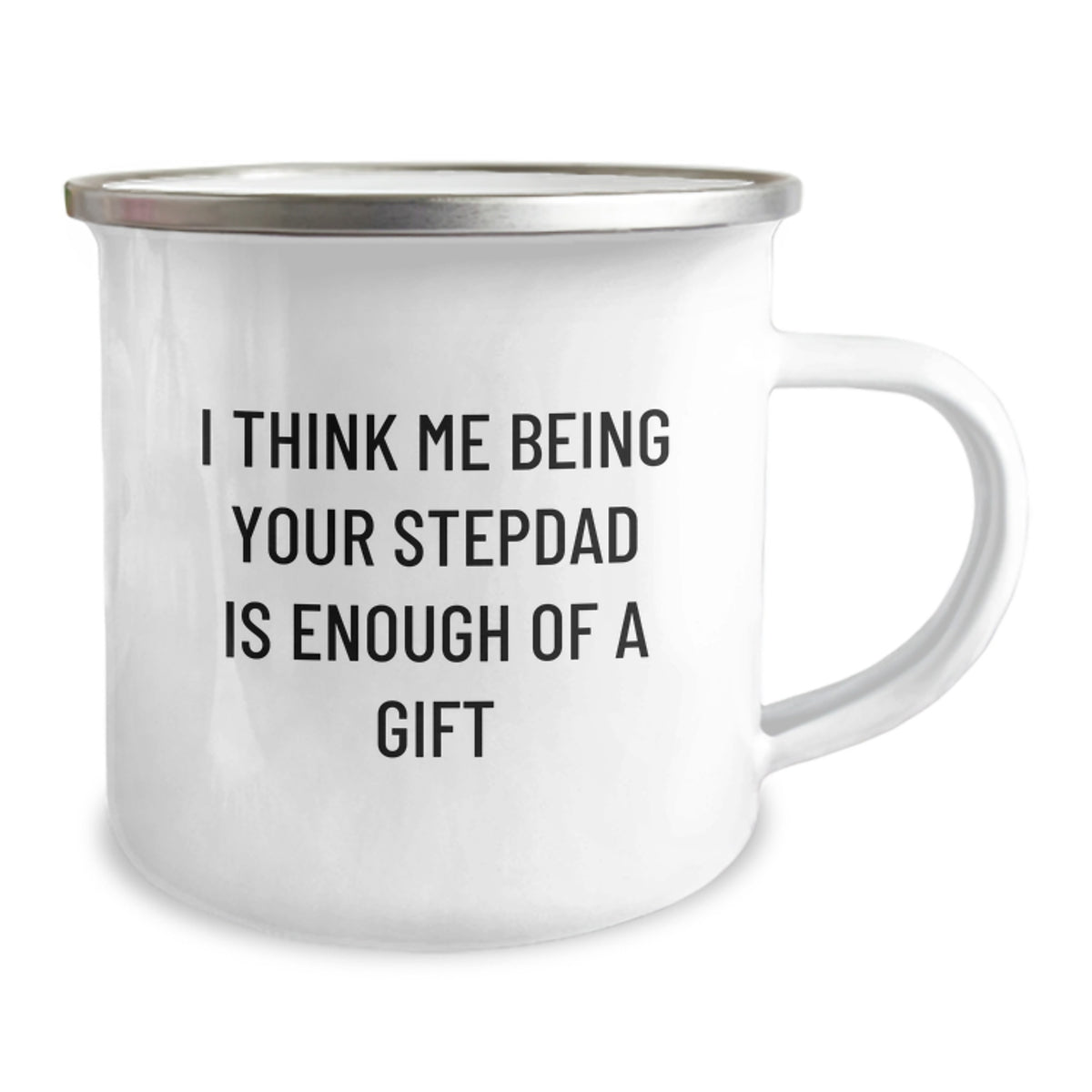 Funny Stepdad Gifts for Men - 'I Think Me Being Your Stepdad Is Enough Of A Gift' Camping Mug for Graduation - Image 2