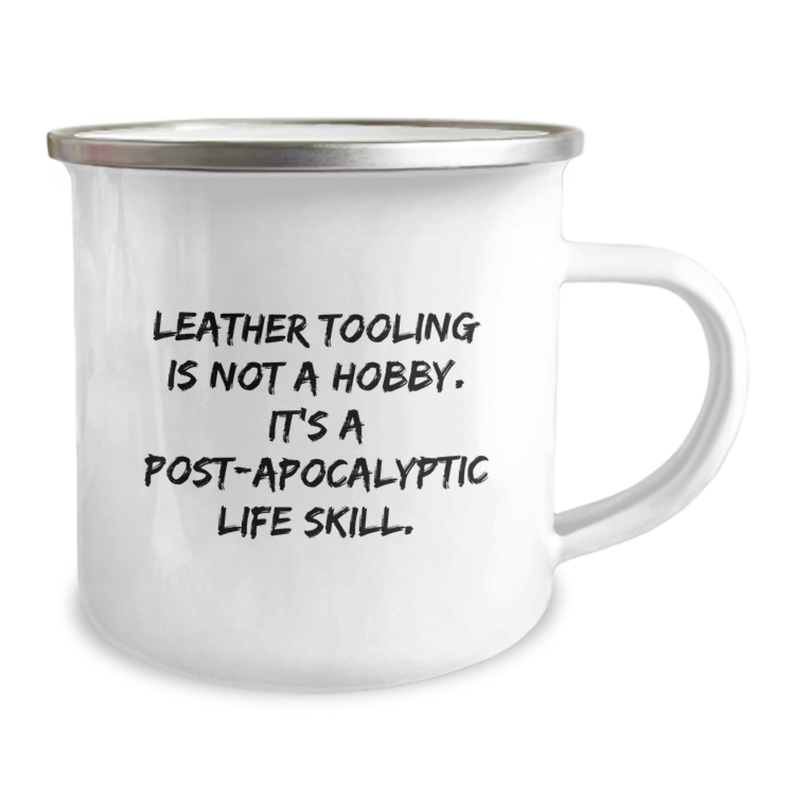 Leather Tooling Gifts for Men - Funny Camping Mug, 'Leather Tooling Is Not A Hobby. It's A Post-apocalyptic Life Skill.' - Unique Birthday Unique Gifts from Friends - Image 2