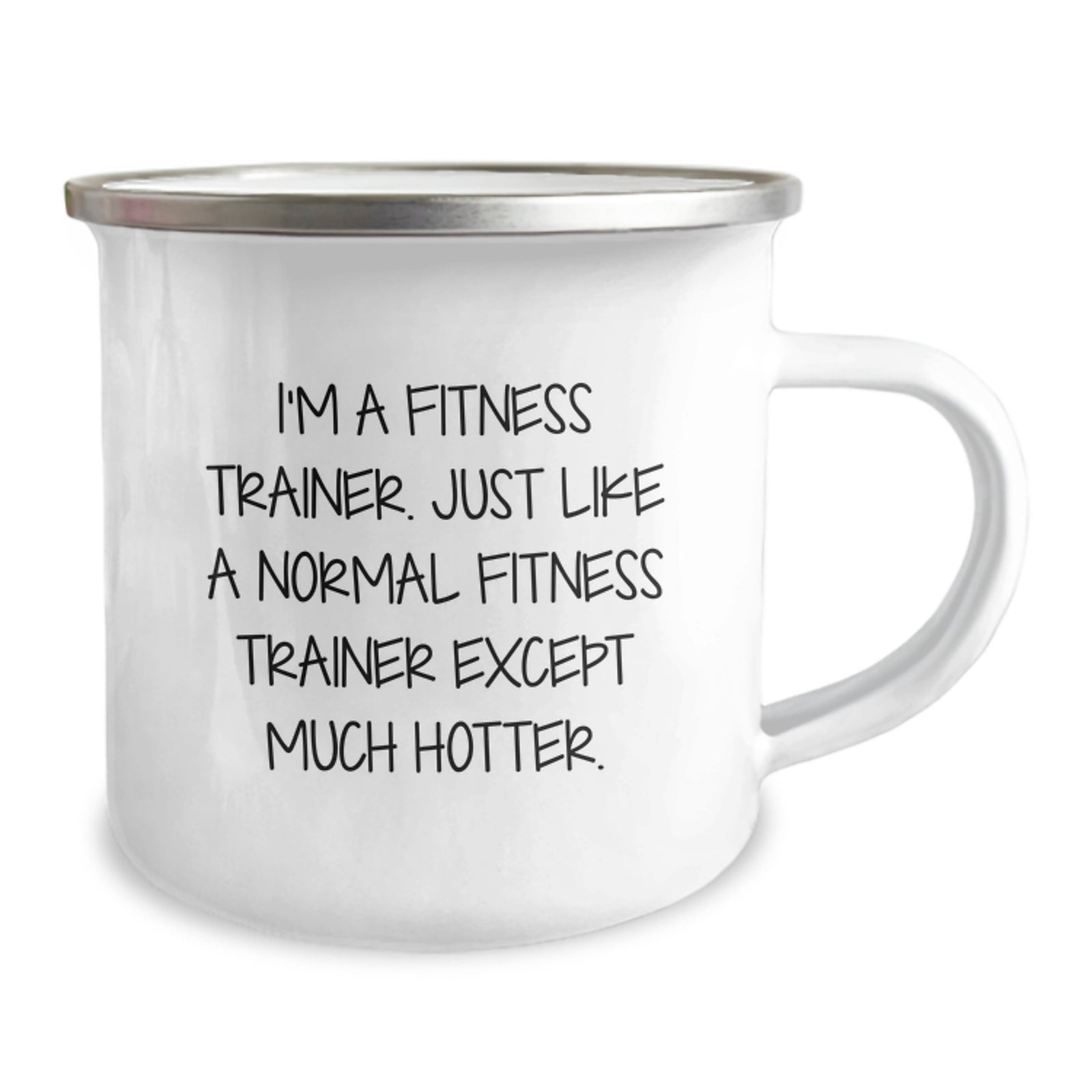 Funny Fitness Trainer Gifts for Men - Birthday Unique Gifts from Friends - I'm A Fitness Trainer Except Much Hotter Enamel Camping Mug - Image 2