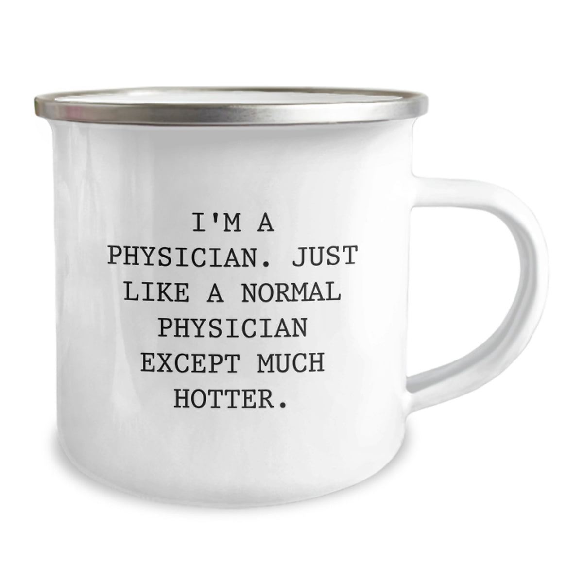 Unique Gifts for Physician Friends from Family - Funny Camping Mug I'm A Physician Except Much Hotter - Image 2