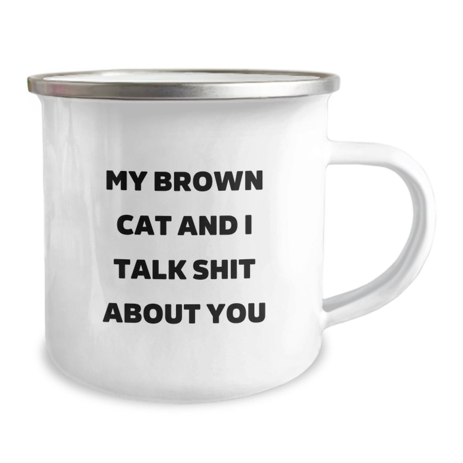 Funny Brown Cat Gifts from Friends for Brown Cat Lovers on Graduation, Camping Mug with Quote 'My Brown Cat And I Talk Shit About You', Unique Brown Cat Lover Mug - Image 2