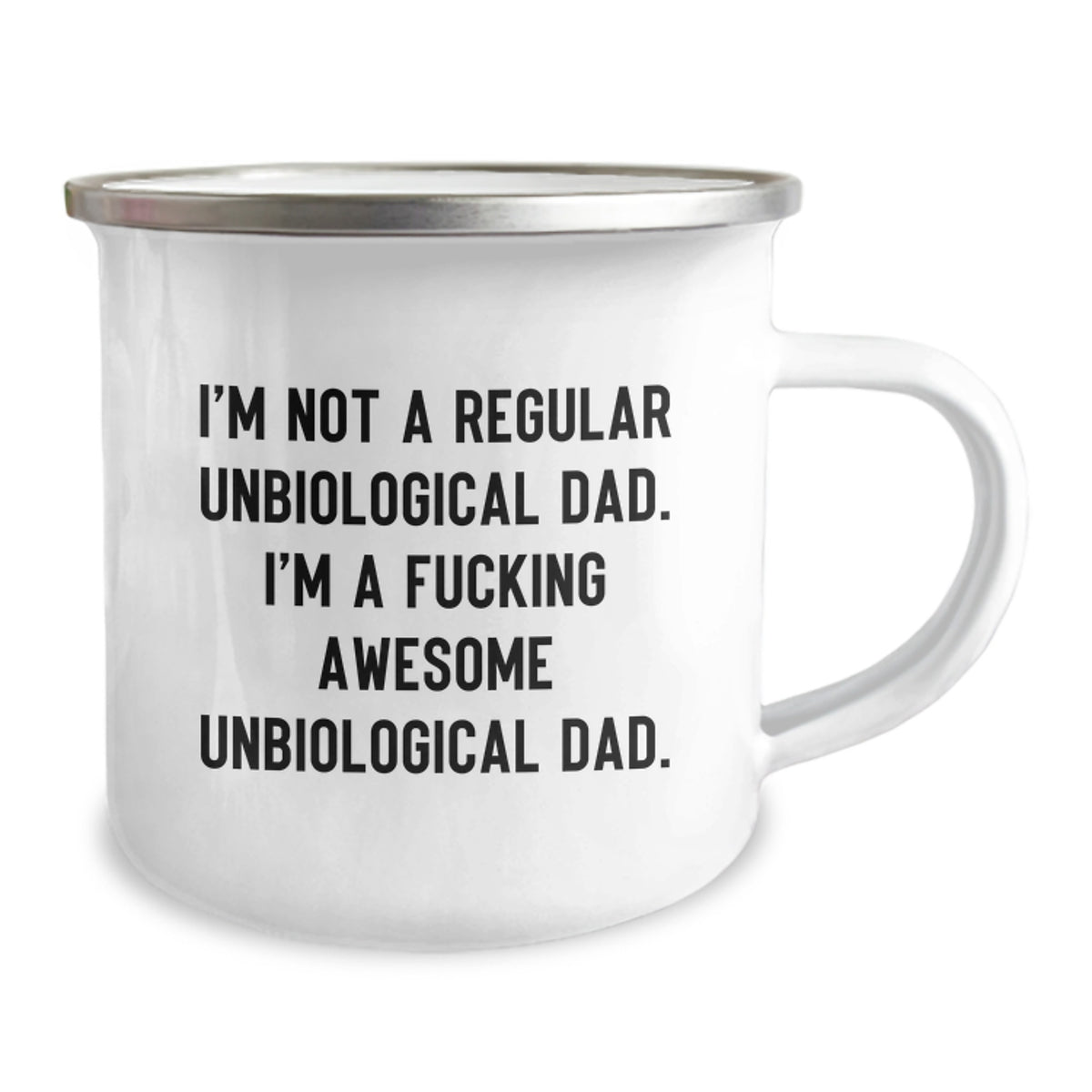 Funny Unbiological Dad Gifts for Him, I'm A F--king Awesome Unbiological Dad Unisex Camping Mug, Graduation Unique Gifts from Men to Unbiological Dad, 12 oz Stainless Steel Enamel Finish - Image 2