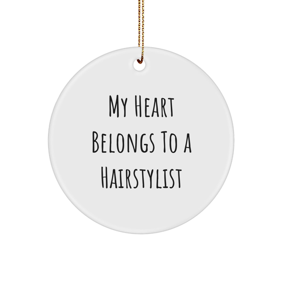 Hairstylist Gifts from Friends, Gifts for Hairstylists - &#39;My Heart Belongs To A Hairstylist&#39; White Circle Ornament, Christmas Unique Gifts - Image 1