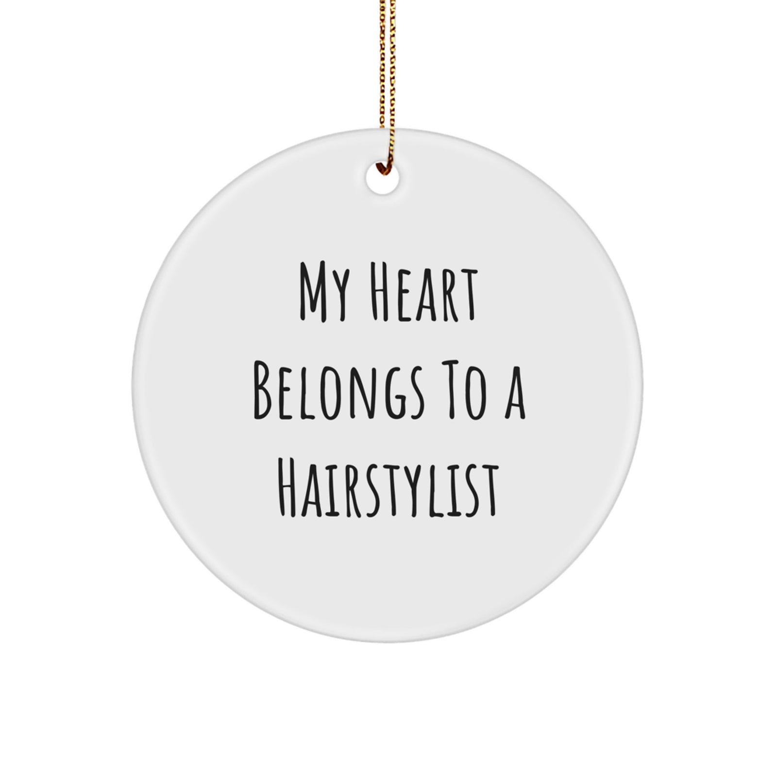 Hairstylist Gifts from Friends, Gifts for Hairstylists - 'My Heart Belongs To A Hairstylist' White Circle Ornament, Christmas Unique Gifts - Image 1
