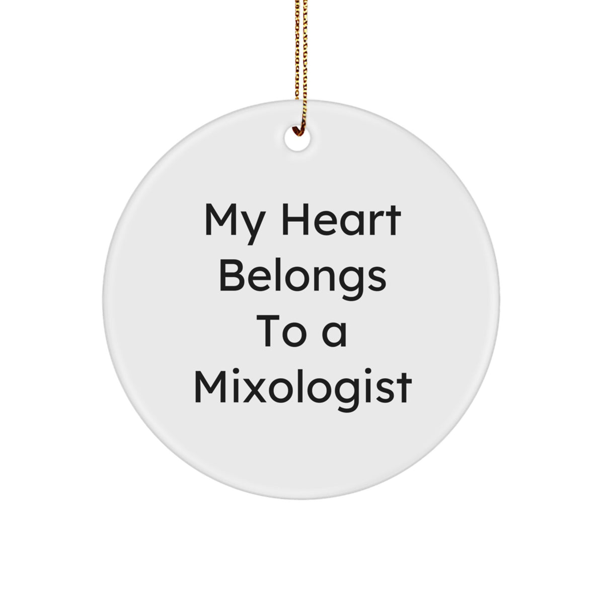 Funny Mixologist Gifts, Unique Circle Ornament, My Heart Belongs To A Mixologist, Christmas Unique Gifts for Men, Women, Friends, Family - Image 1