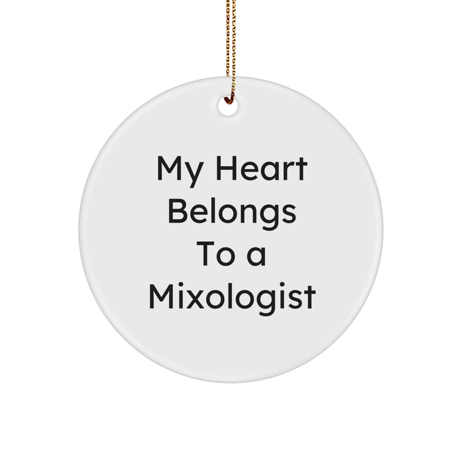Funny Mixologist Gifts, Unique Circle Ornament, My Heart Belongs To A Mixologist, Christmas Unique Gifts for Men, Women, Friends, Family - Image 1
