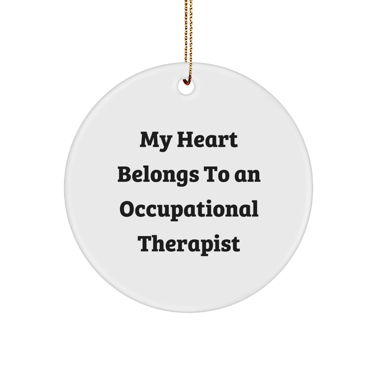 Funny Occupational Therapist Gifts from Men to Women, Christmas Unique Circle Ornaments for Occupational Therapist, 'My Heart Belongs To An Occupational Therapist' Quote Decoration - Image 1
