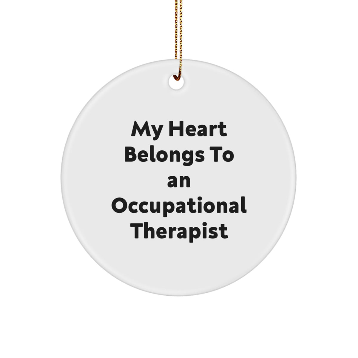 Funny Gifts from Men to Occupational Therapist Christmas Unique Circle Ornament My 'Heart Belongs To An Occupational Therapist' - Image 1