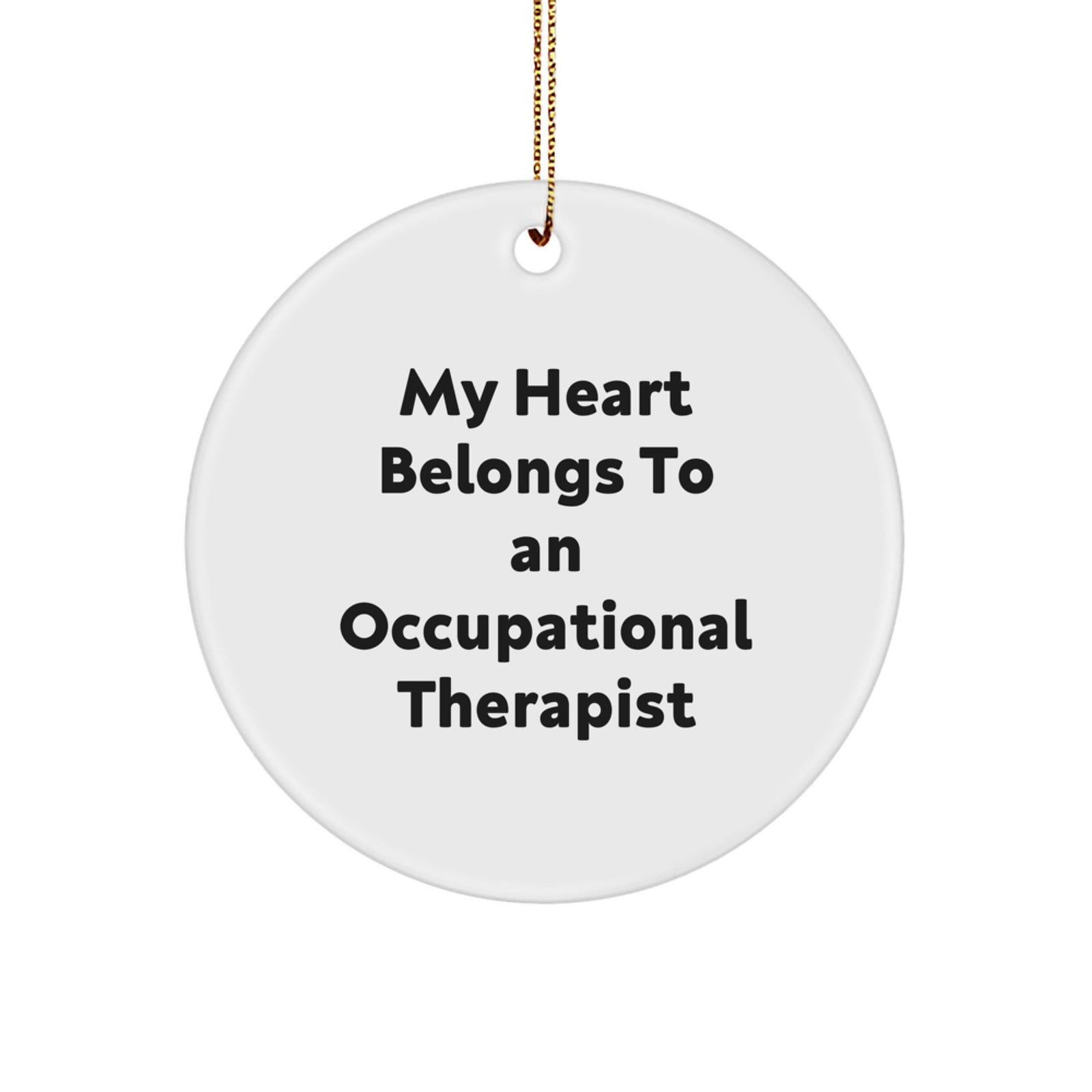 Funny Gifts from Men to Occupational Therapist Christmas Unique Circle Ornament My 'Heart Belongs To An Occupational Therapist' - Image 1
