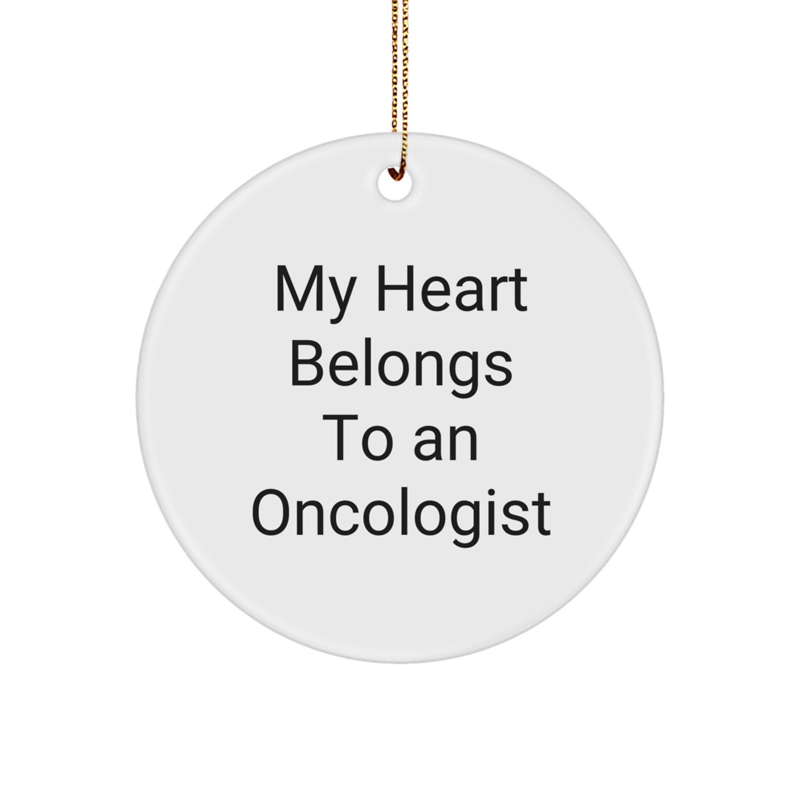 Funny Oncologist Gifts Christmas Unique Circle Ornaments My Heart Belongs To An Oncologist from Friends for Family - Image 1
