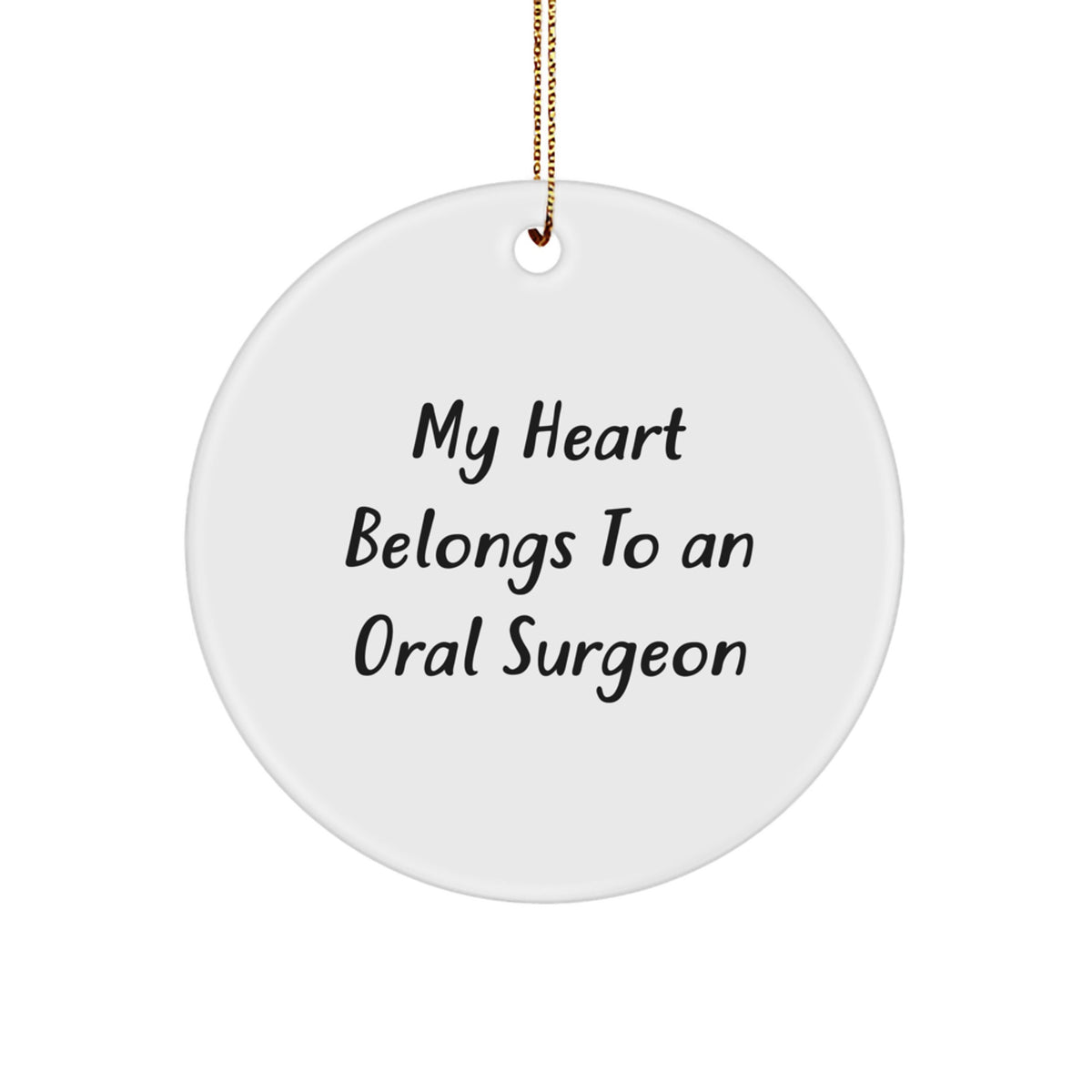 Funny Gifts from Friends or Family for the Oral Surgeon in Your Life 'My Heart Belongs To An Oral Surgeon' Christmas Unique Circle Ornament - Image 1