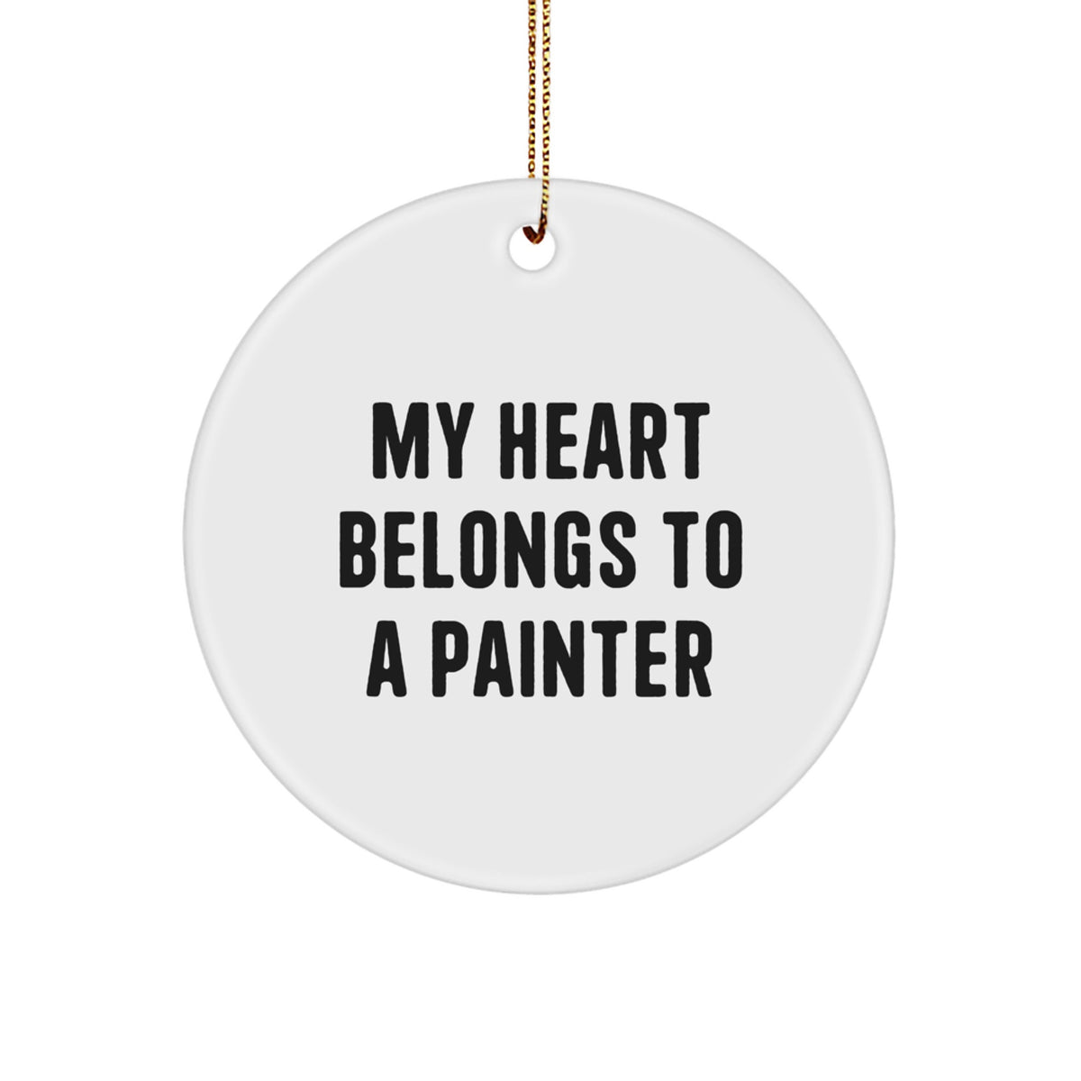 Funny Painter Gifts for Men Friends from Husband, 'My Heart Belongs To A Painter' Christmas Unique Circle Ornaments - Image 1