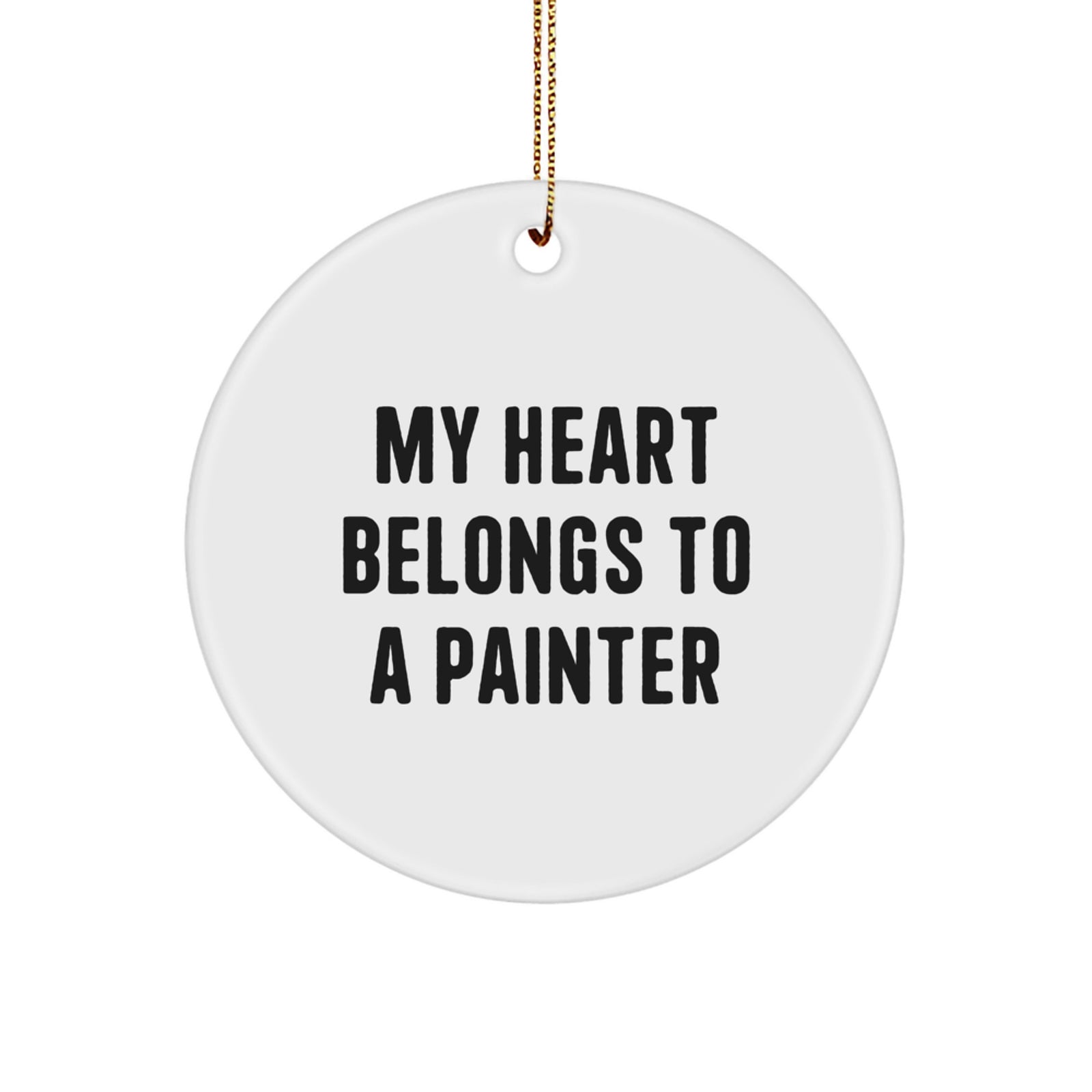 Funny Painter Gifts for Men Friends from Husband, 'My Heart Belongs To A Painter' Christmas Unique Circle Ornaments - Image 1