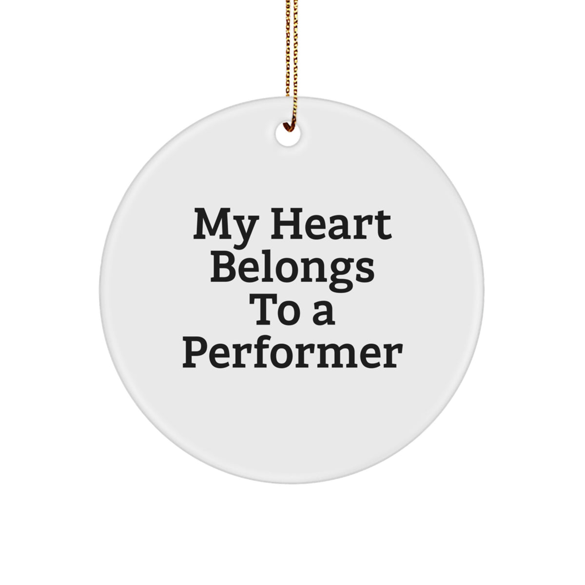 Funny Quotes Gifts from Family to Performer Christmas Unique Circle Ornaments My Heart Belongs To A Performer - Image 1