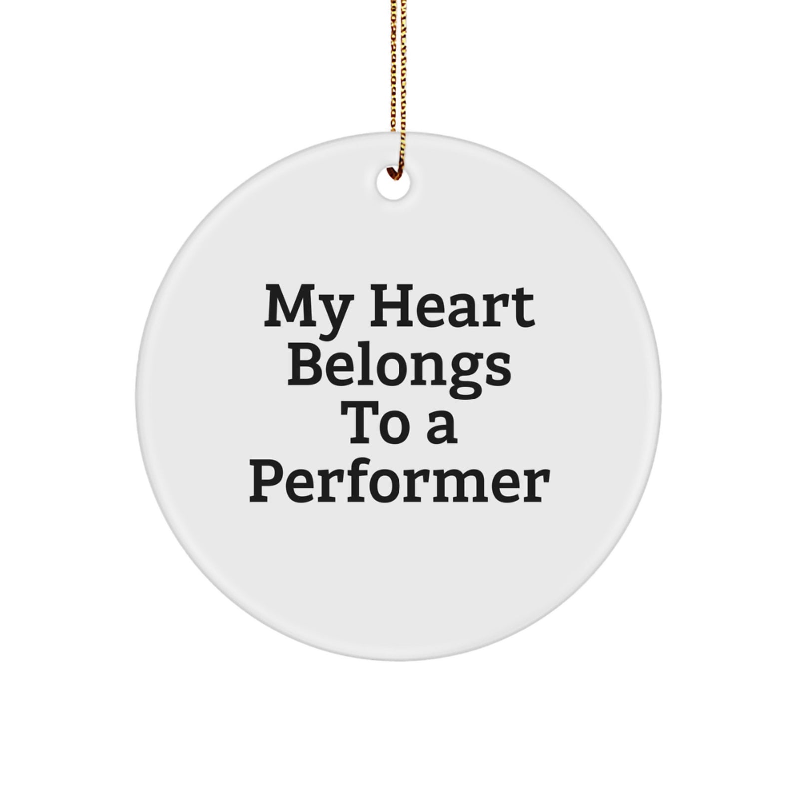 Funny Quotes Gifts from Family to Performer Christmas Unique Circle Ornaments My Heart Belongs To A Performer - Image 1