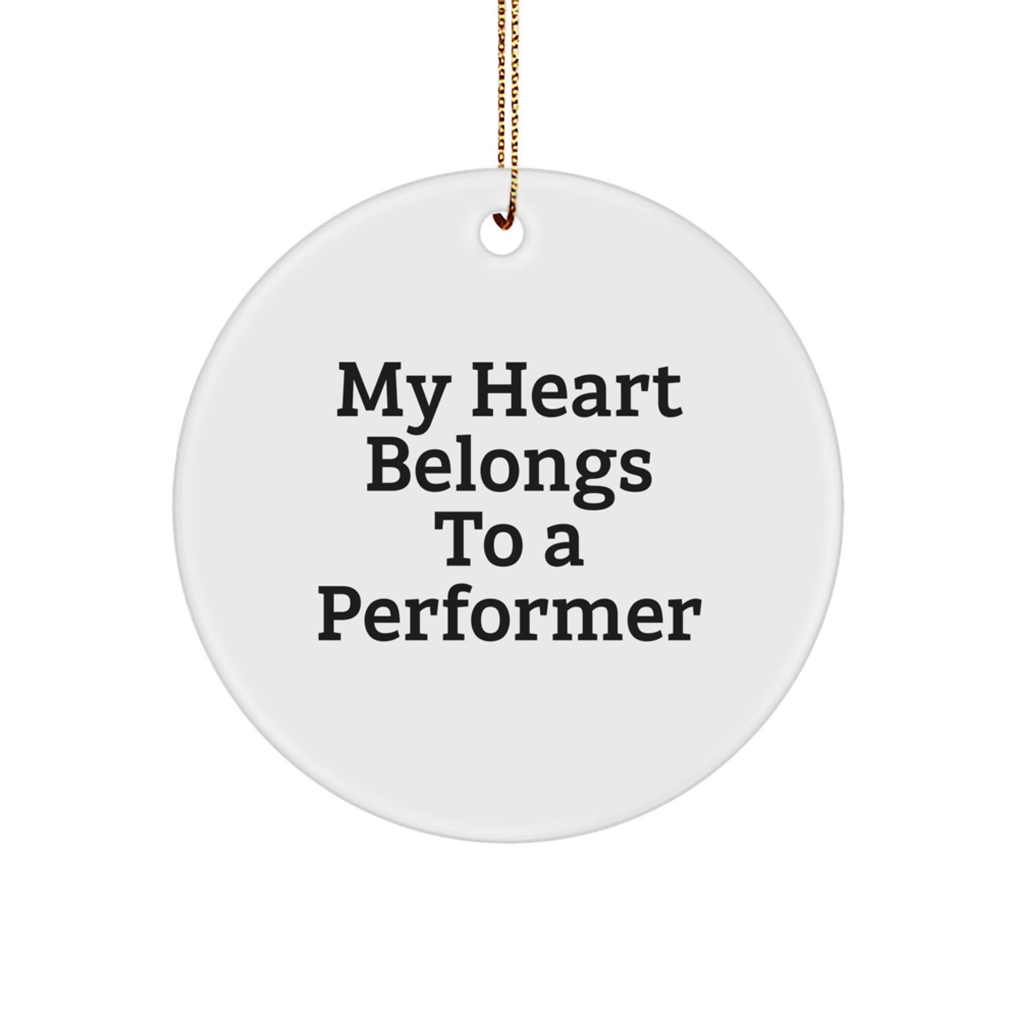 Funny Quotes Gifts from Family to Performer Christmas Unique Circle Ornaments My Heart Belongs To A Performer - Image 1