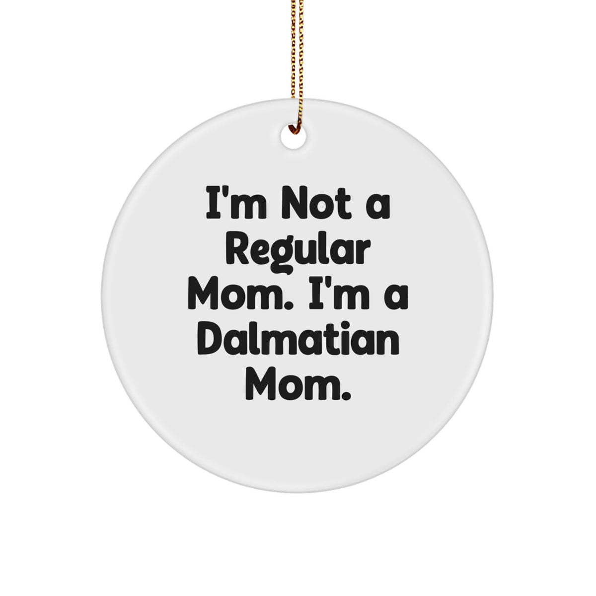 Dalmatian Dog Christmas Circle Ornament Gifts from Mom Funny Dalmatian Mom Unique Gifts for Dalmatian Dog Lovers - Image 1