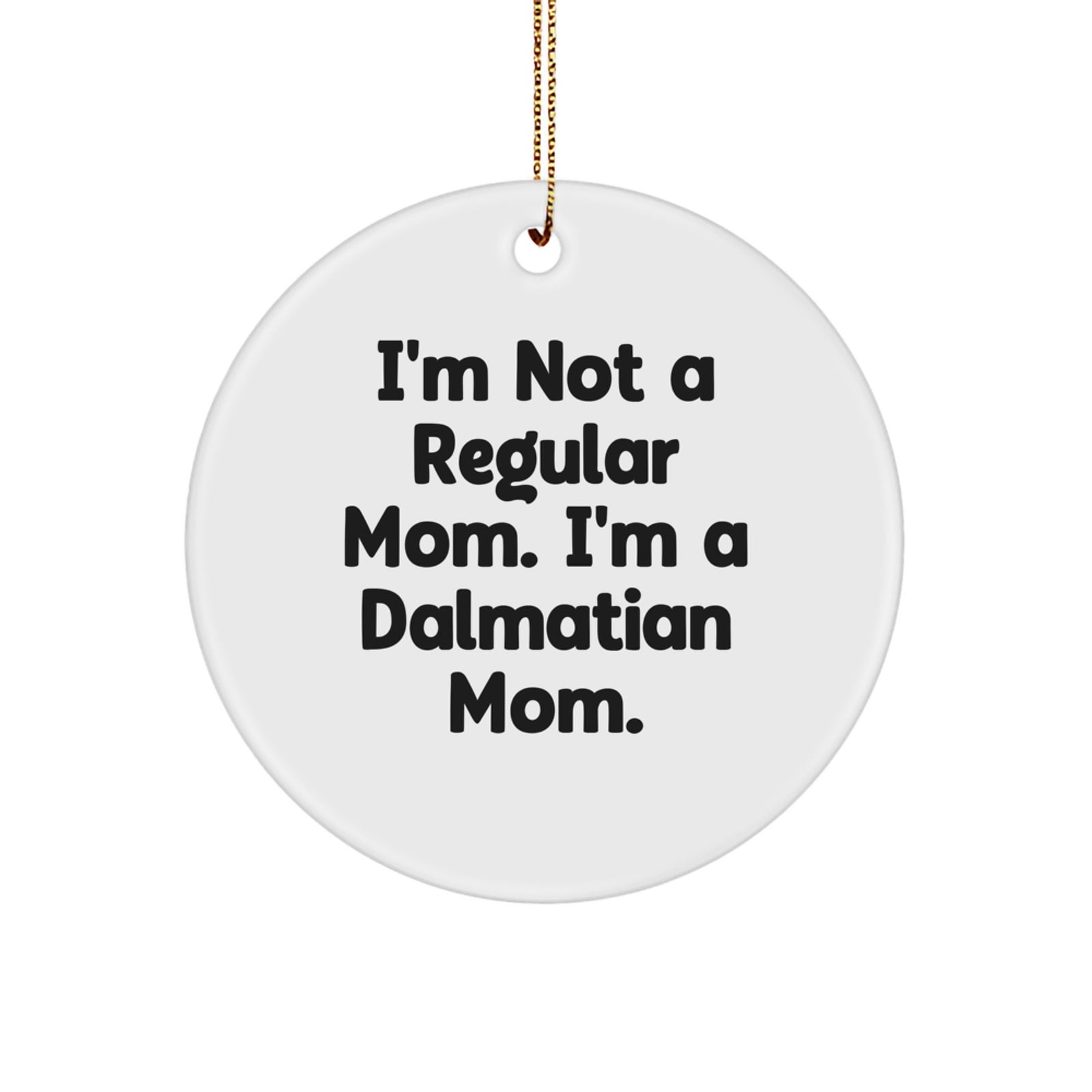 Dalmatian Dog Christmas Circle Ornament Gifts from Mom Funny Dalmatian Mom Unique Gifts for Dalmatian Dog Lovers - Image 1