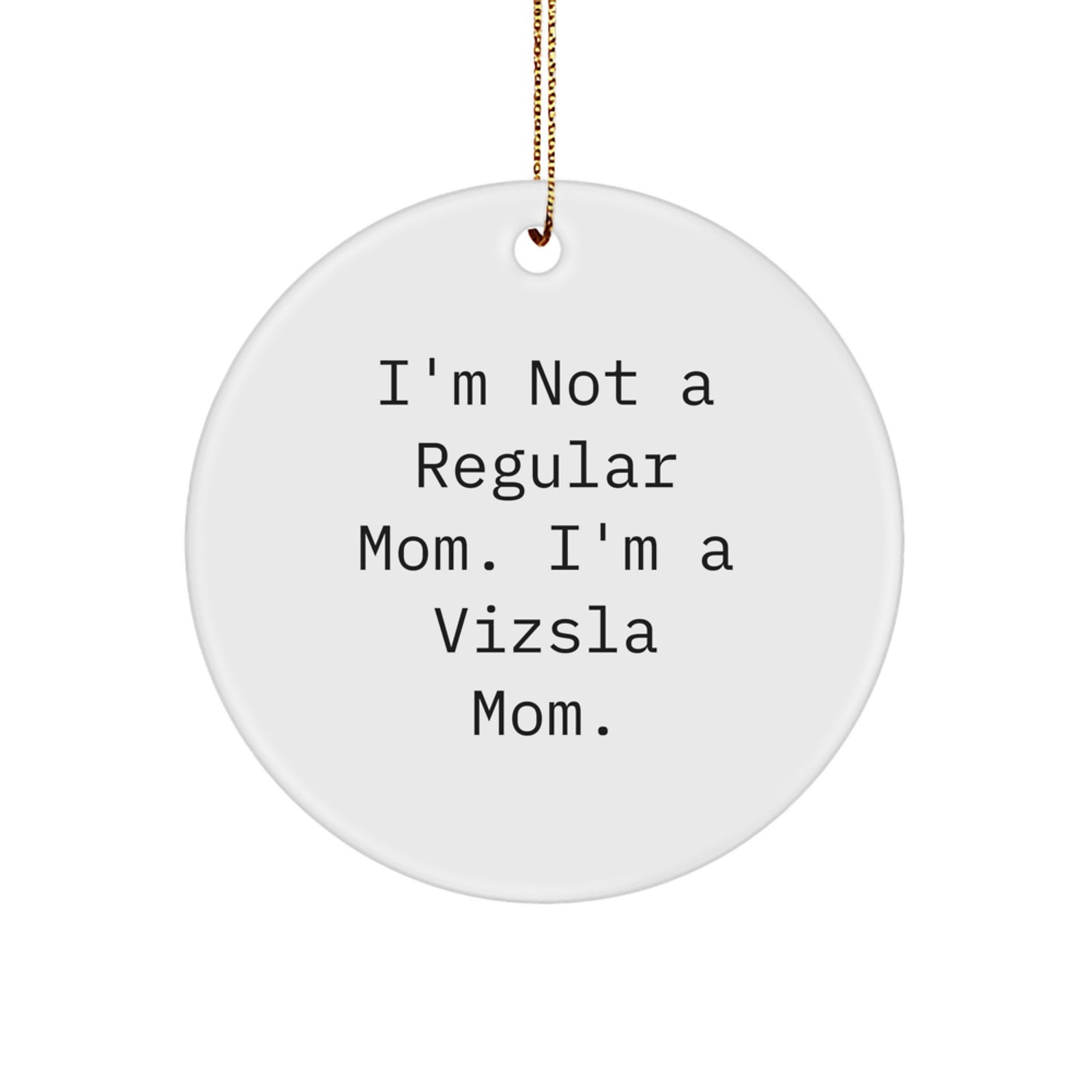 Funny Vizsla Dog Mom Christmas Unique Gifts for Vizsla Dog Lover from Men, Gifts from Friends, Christmas Unique Circle Ornaments - Image 1