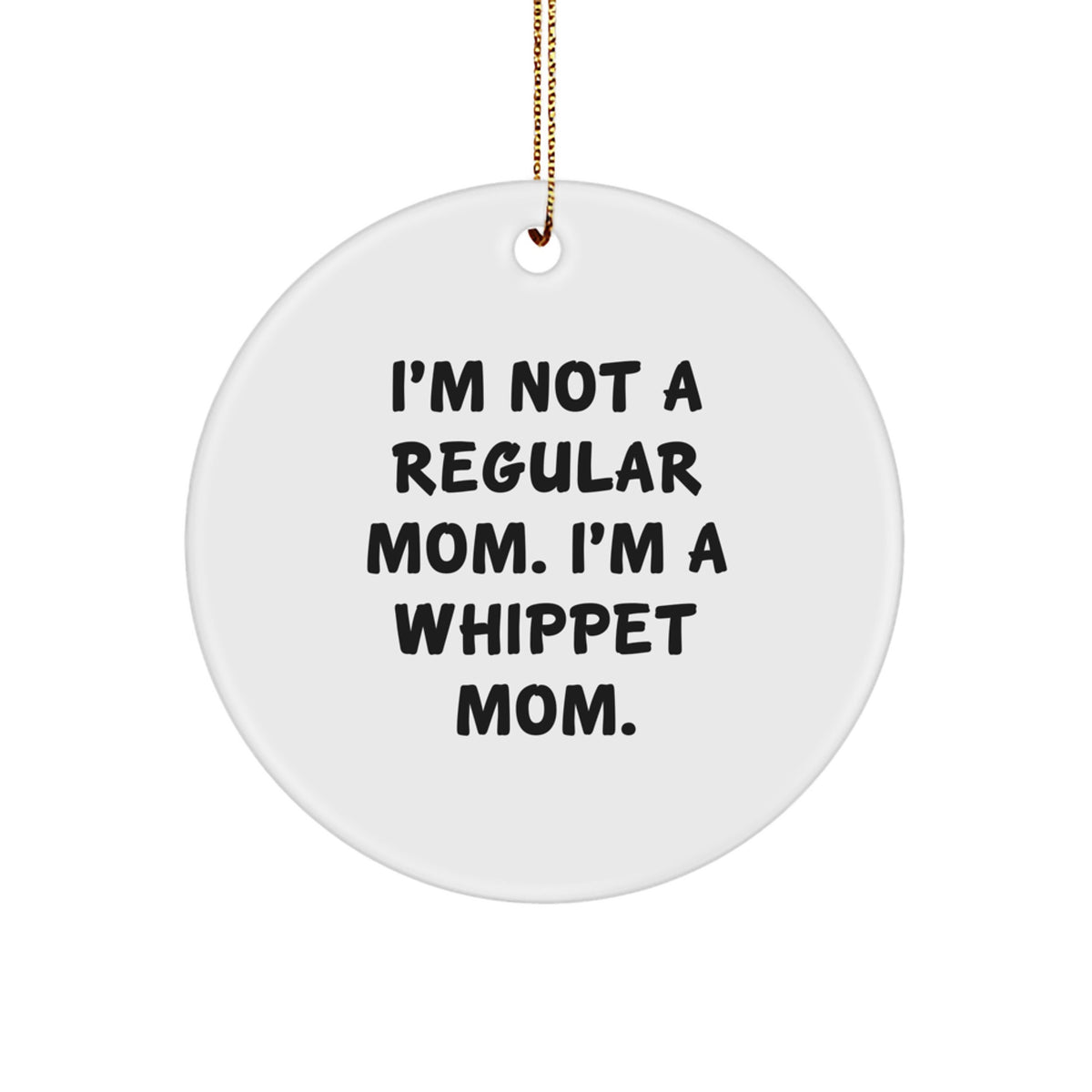 Funny Whippet Dog Circle Ornaments Christmas Unique Gifts from Mom to Whippet Dog - Image 1